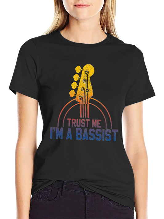 Trust Me Im a Bassist T-Shirt - Music Lover Tee