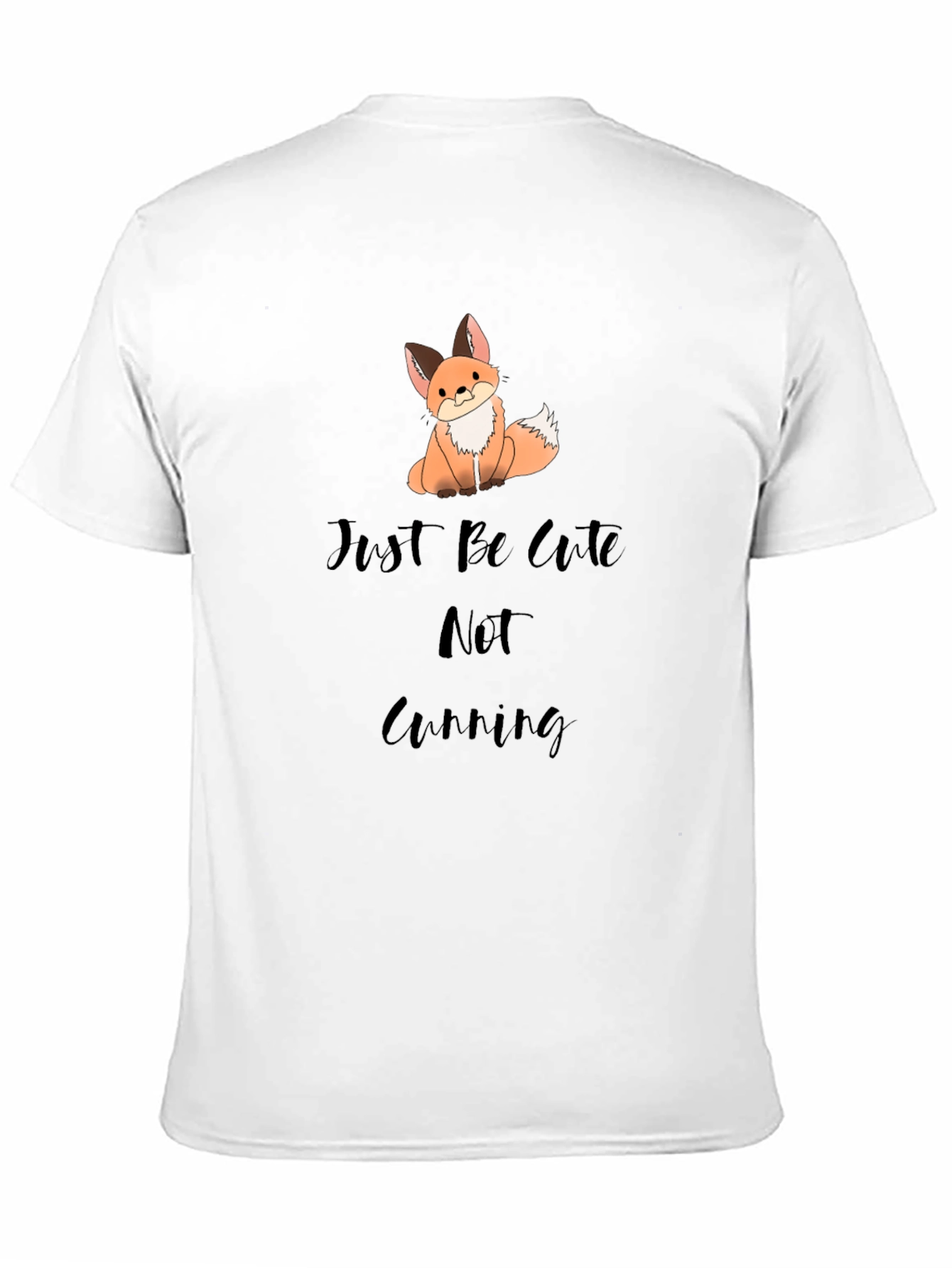 Cute Fox Graphic T-Shirt - Be Cute Not Cunning