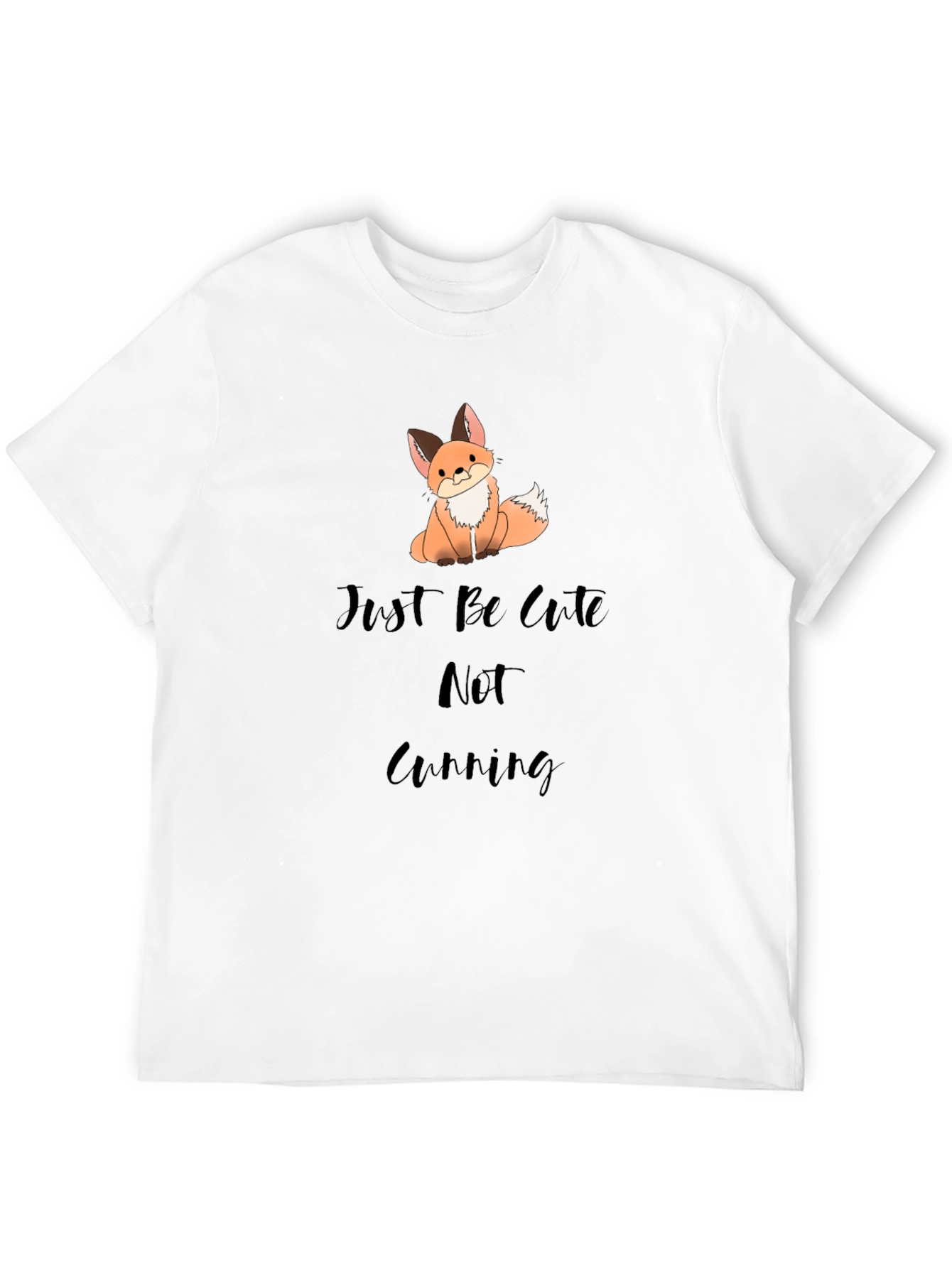 Cute Fox Graphic T-Shirt - Be Cute Not Cunning