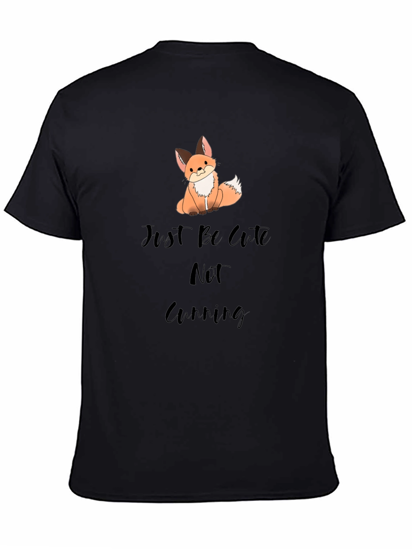 Cute Fox Graphic T-Shirt - Be Cute Not Cunning