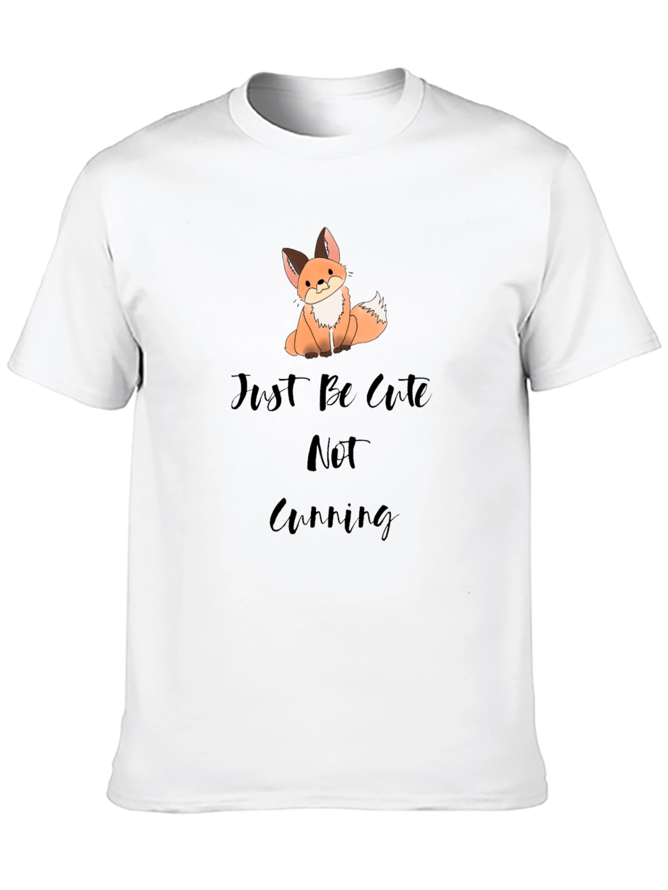 Cute Fox Graphic T-Shirt - Be Cute Not Cunning