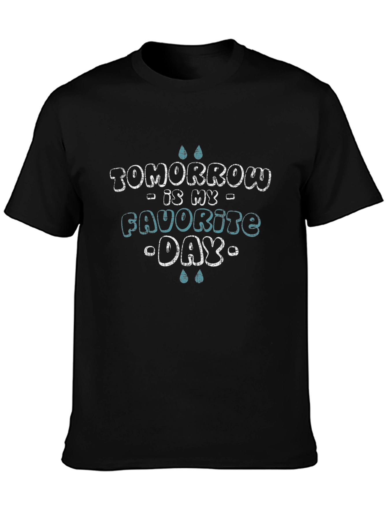 Tomorrow Is My Favorite Day Graphic Tee