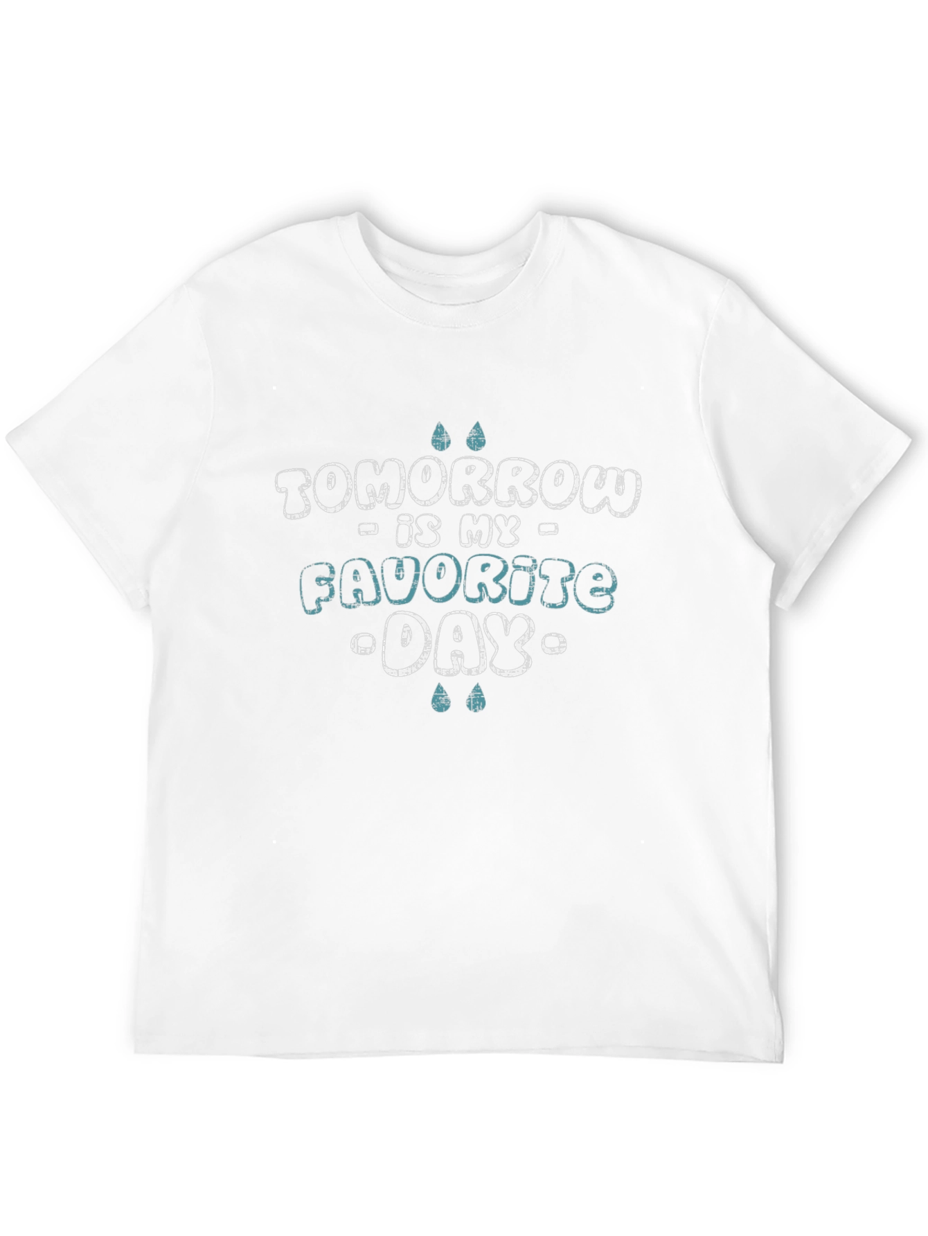 Tomorrow Is My Favorite Day Graphic Tee