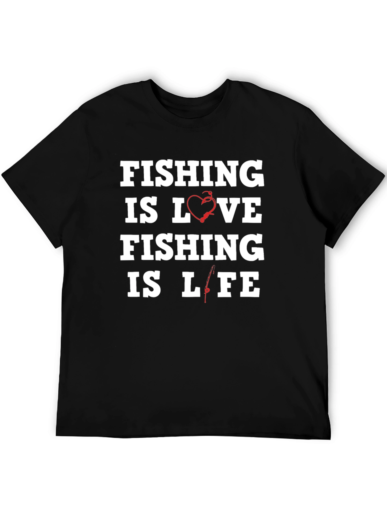 Fishing Is Love Fishing Is Life T-Shirt