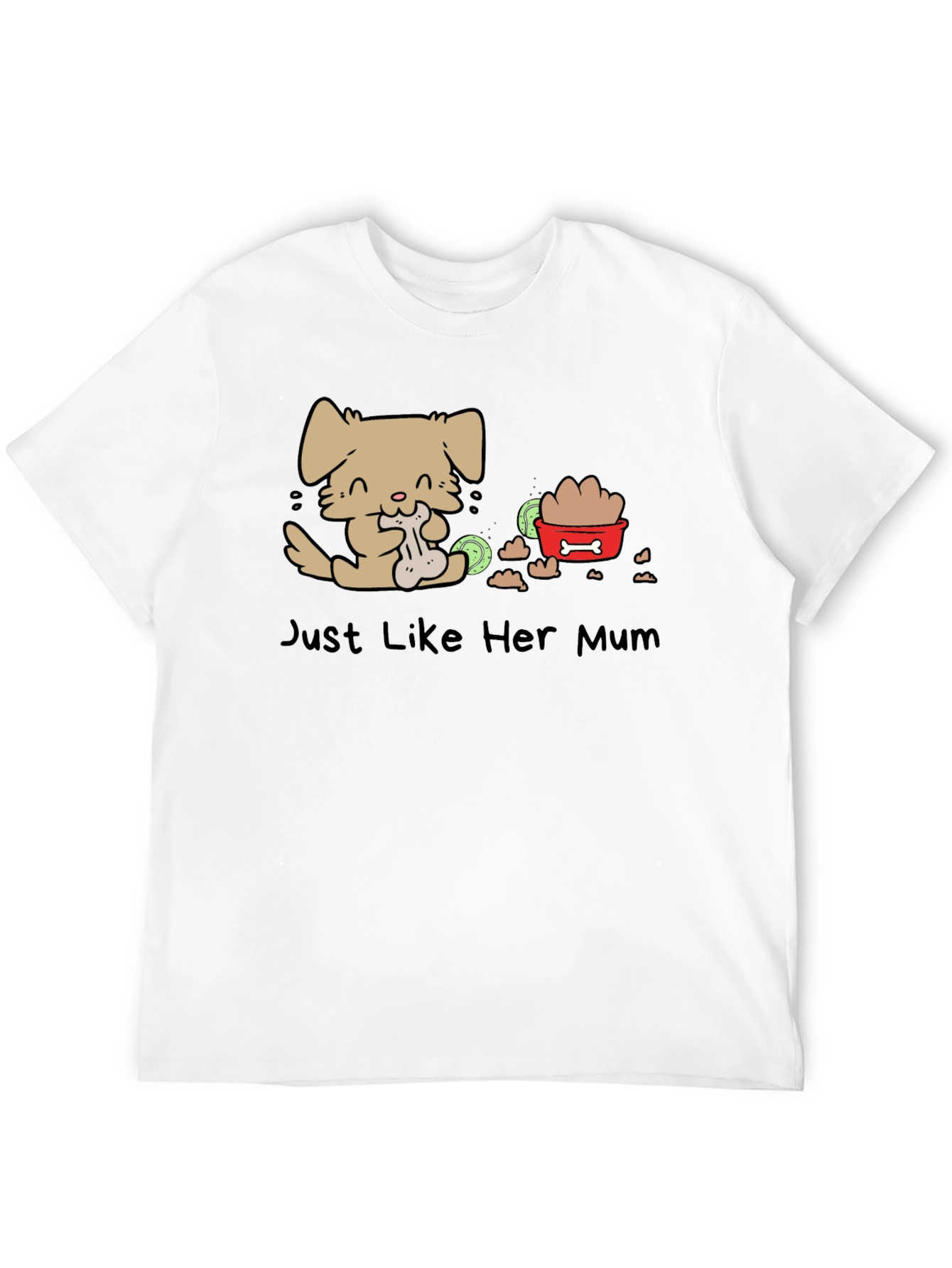 Just Like Her Mum Dog T-Shirt