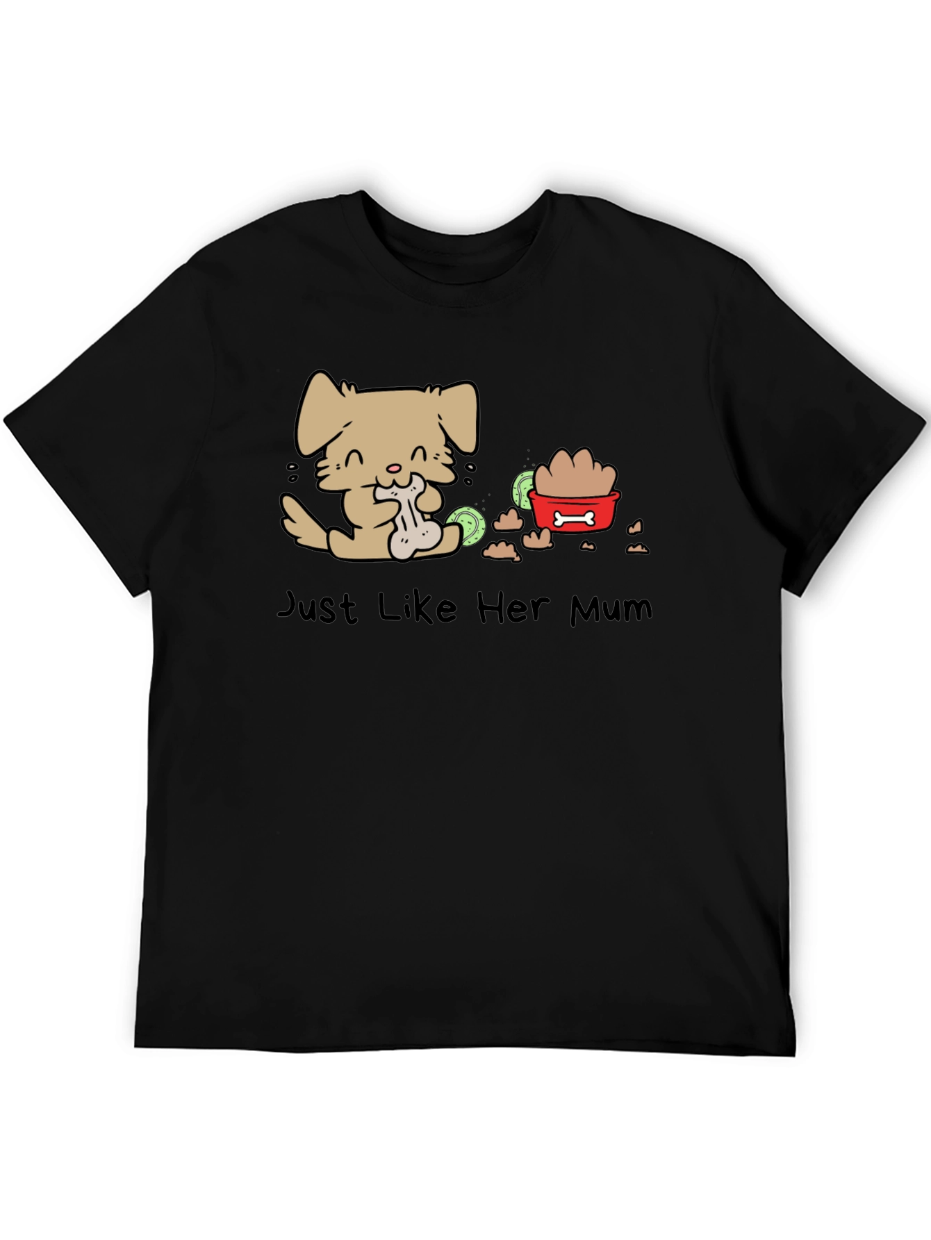 Just Like Her Mum Dog T-Shirt