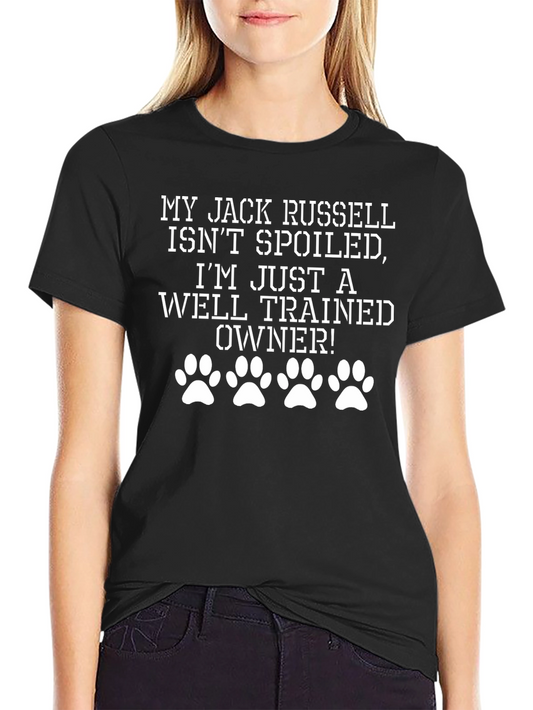 Jack Russell Owner T-Shirt - Spoiled Dog Humor