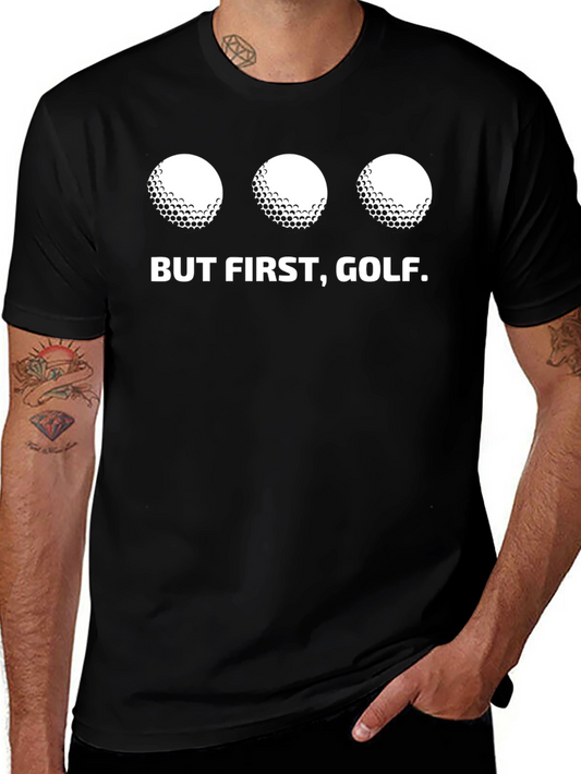 But First Golf T-Shirt - Golfer Tee
