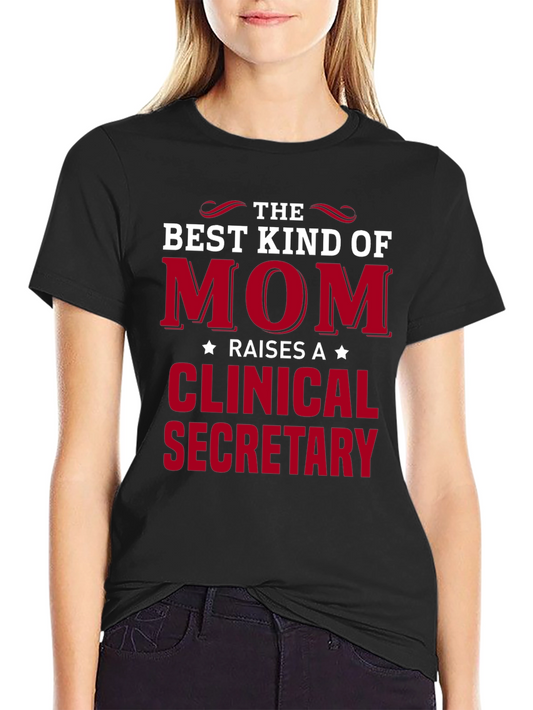 Best Kind of Mom Clinical Secretary T-Shirt