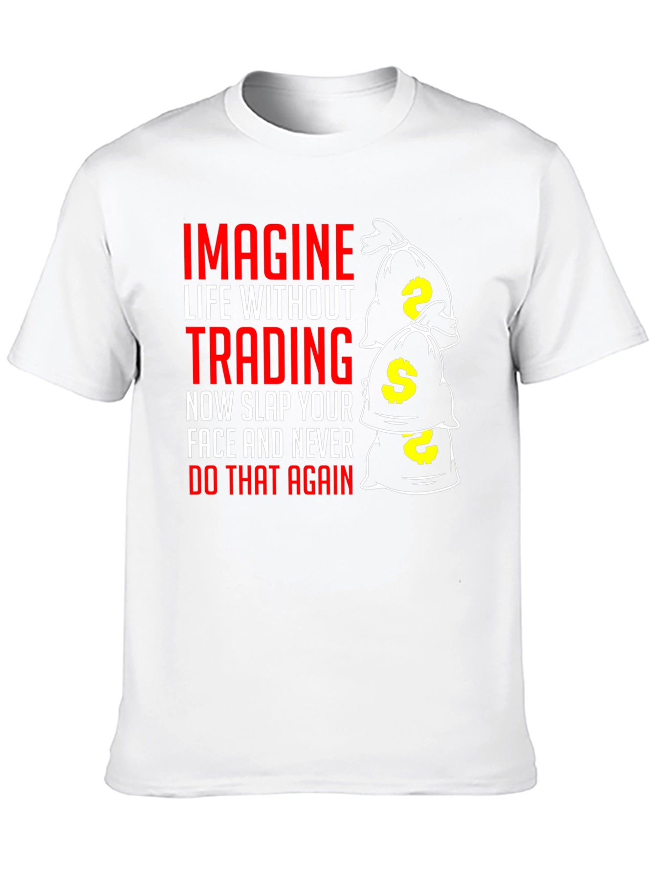 Trading Humor T-Shirt - Slap Your Face