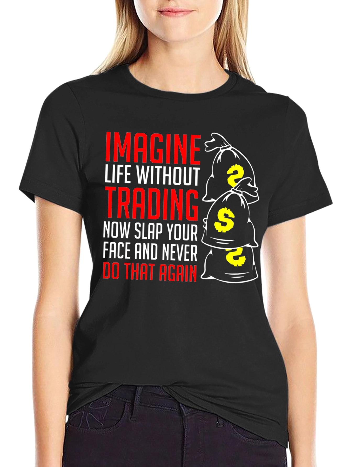 Trading Humor T-Shirt - Slap Your Face