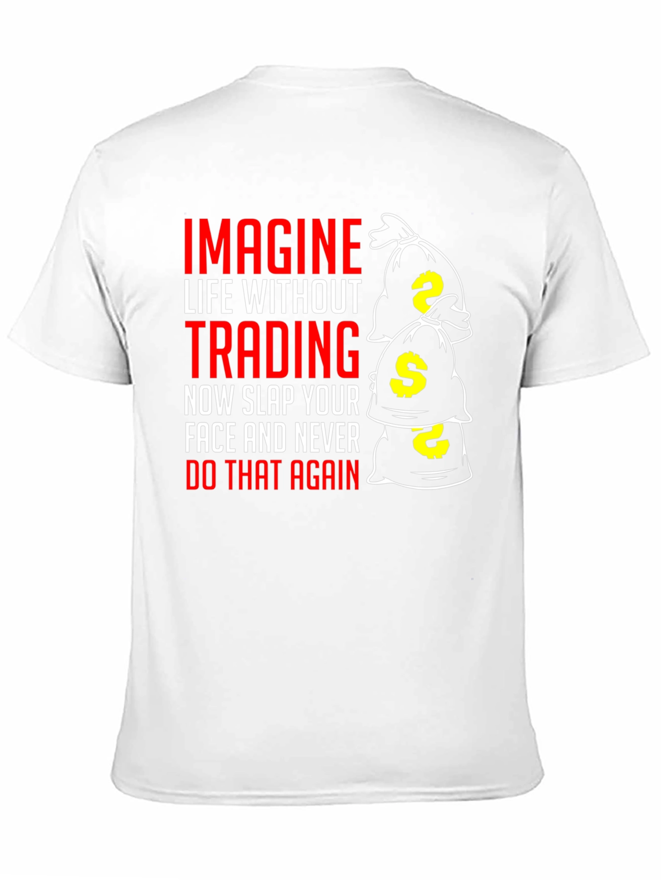 Trading Humor T-Shirt - Slap Your Face