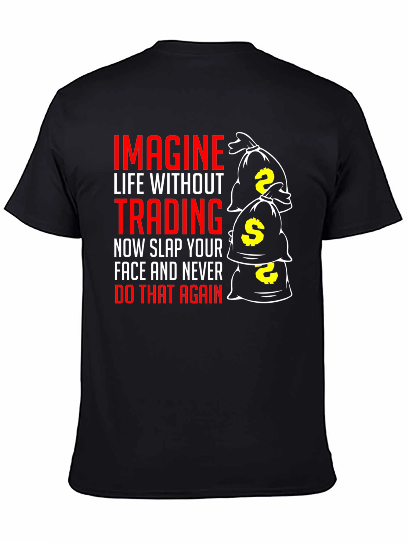 Trading Humor T-Shirt - Slap Your Face