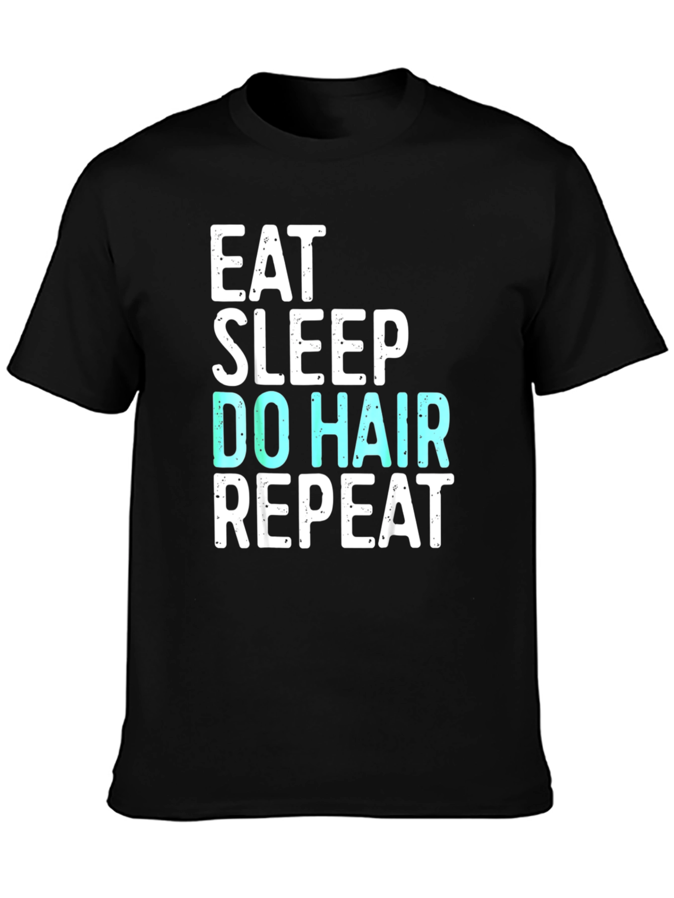 Eat Sleep Do Hair Repeat Graphic T-Shirt