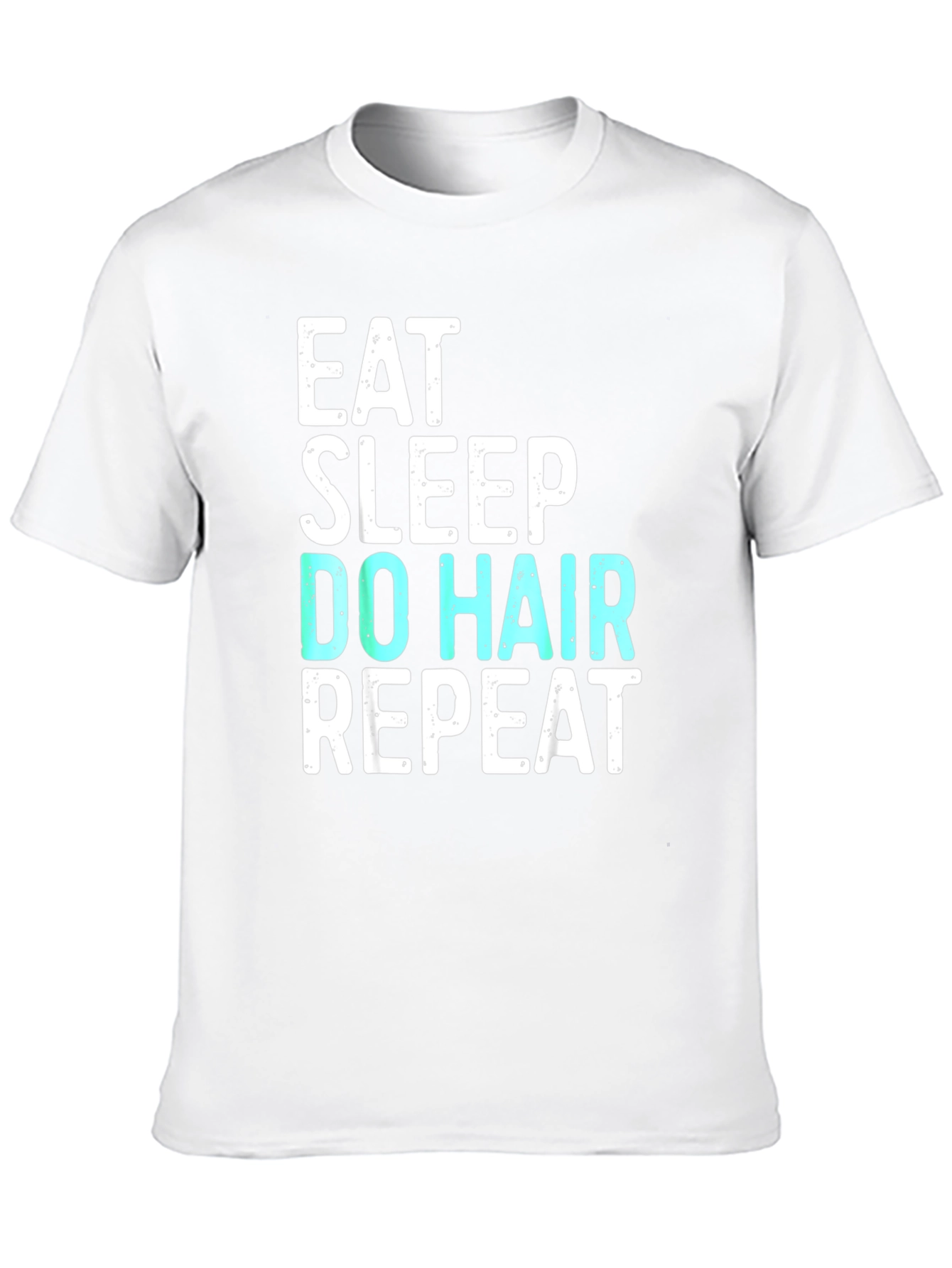 Eat Sleep Do Hair Repeat Graphic T-Shirt