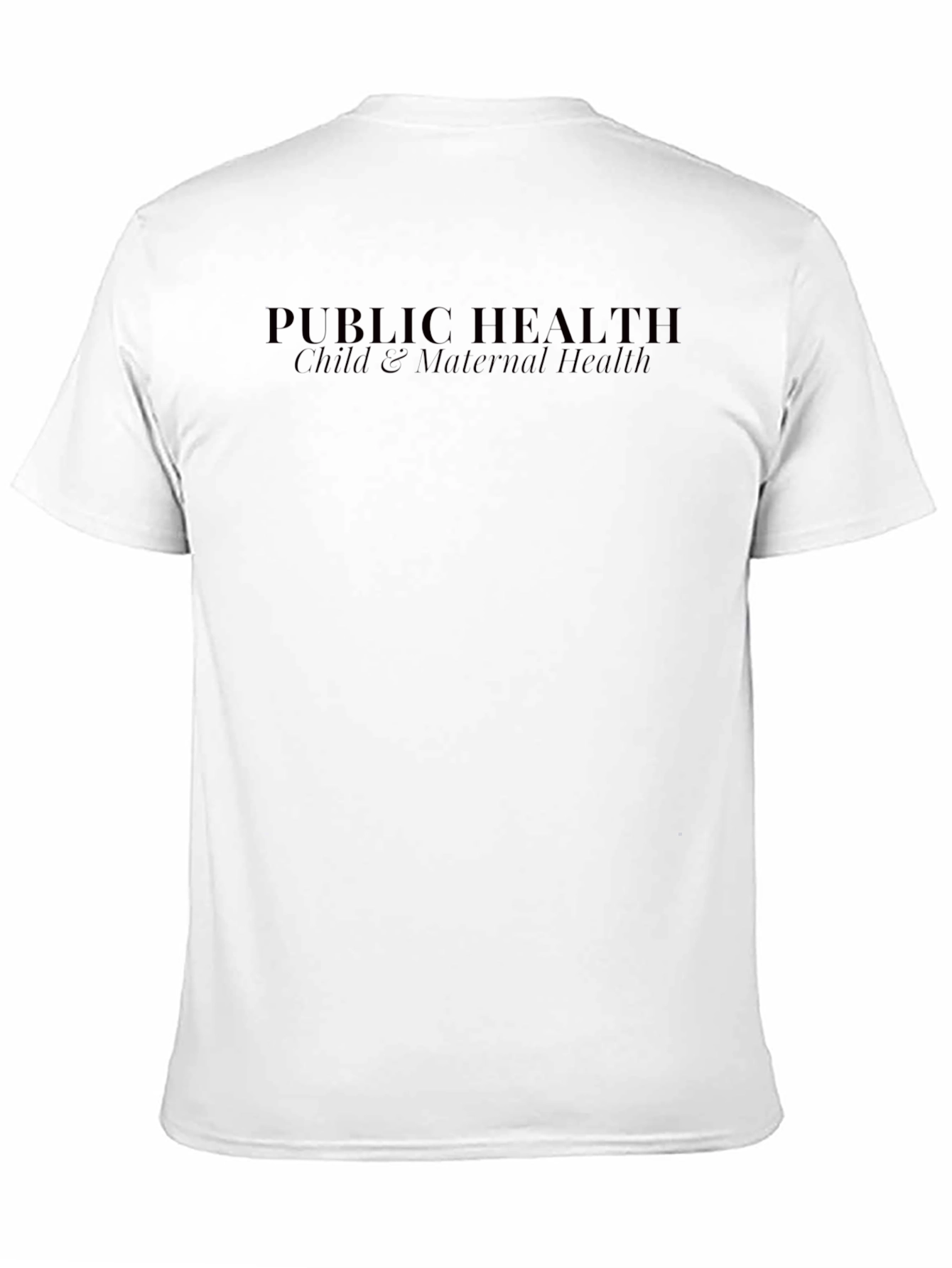 Public Health T-Shirt - Child & Maternal Health