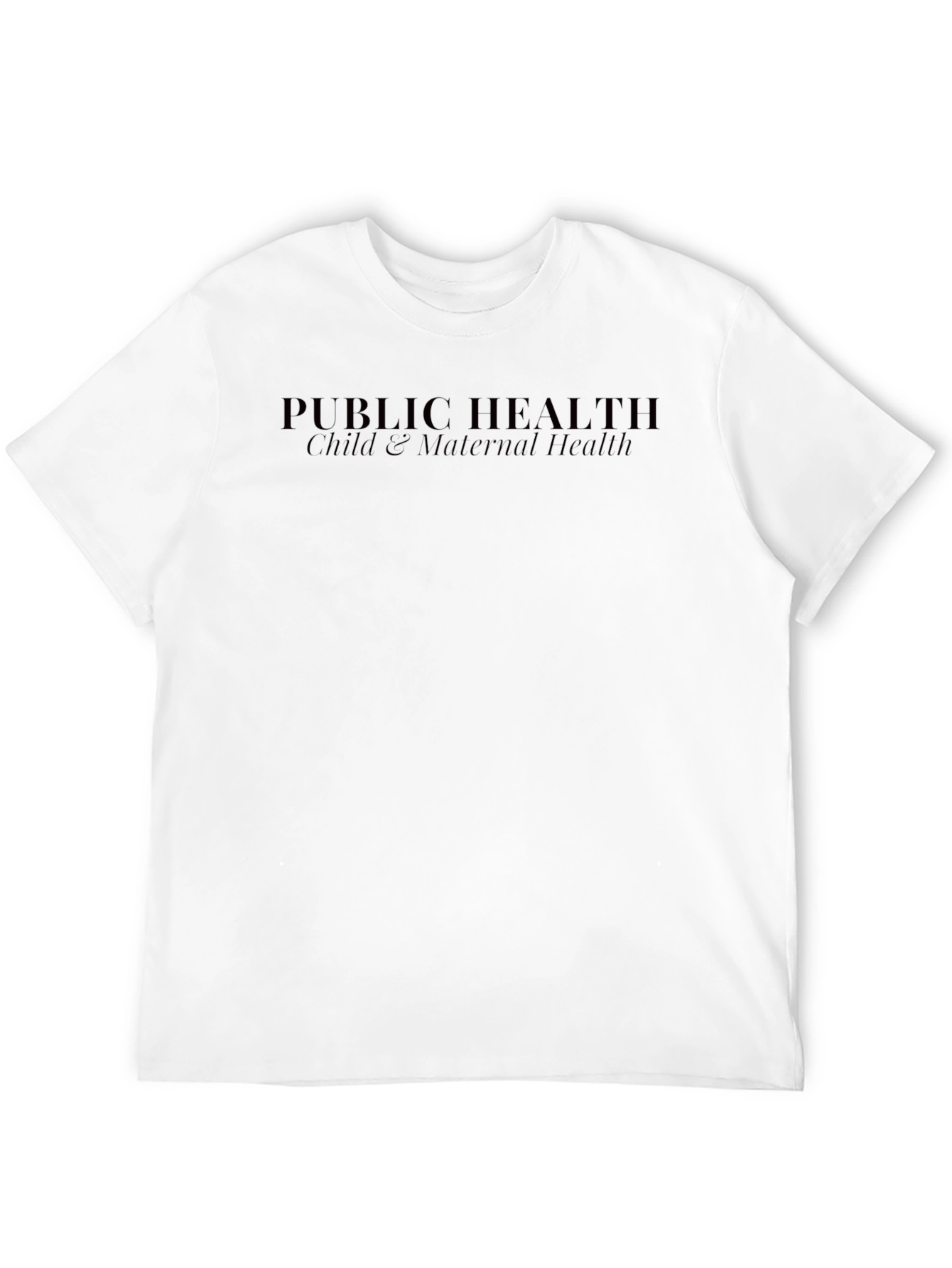 Public Health T-Shirt - Child & Maternal Health