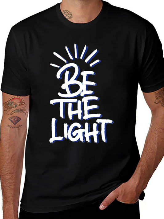 Be The Light T-Shirt - Motivational Graphic Tee