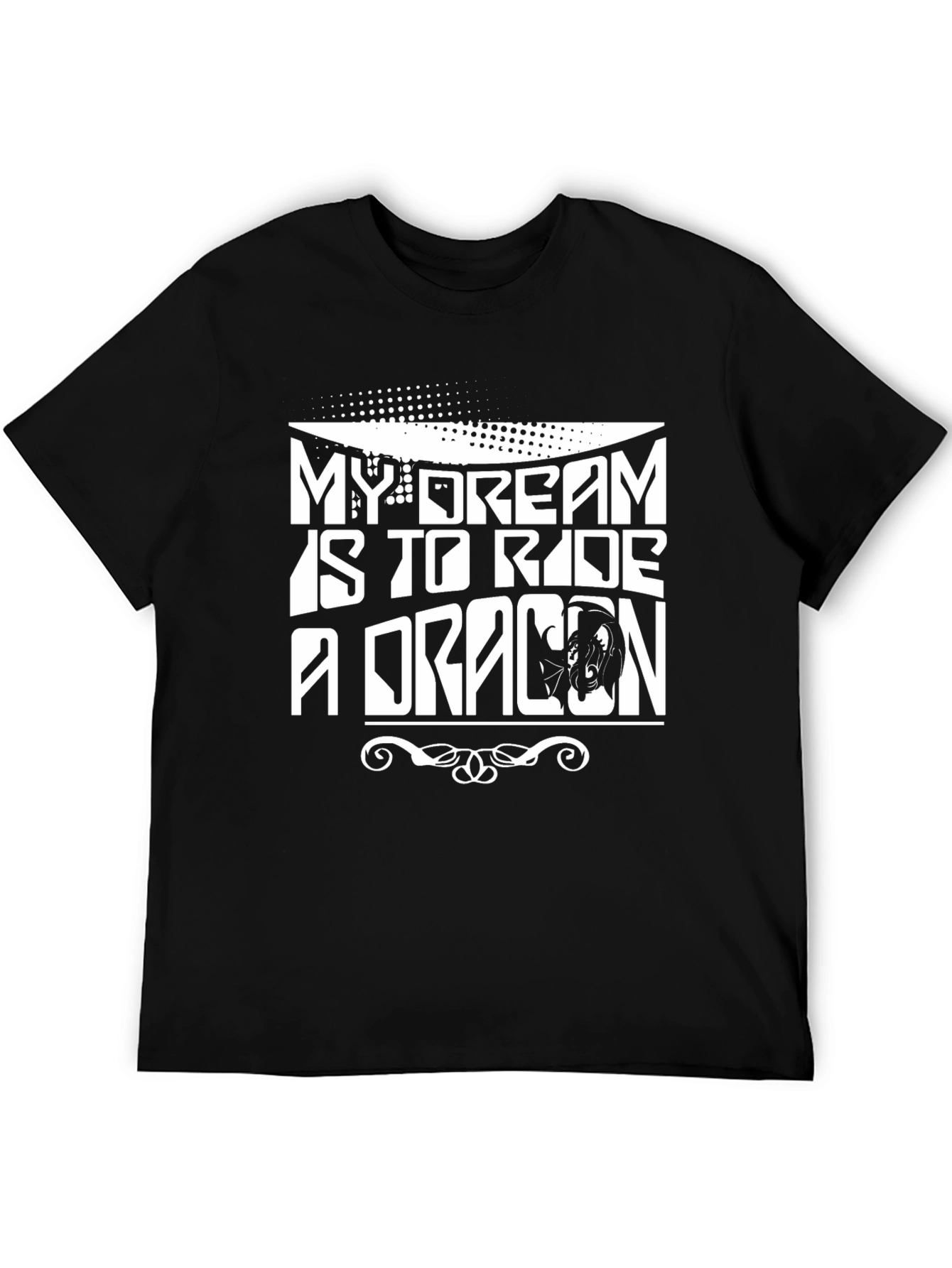 My Dream Is To Ride A Dragon T-Shirt