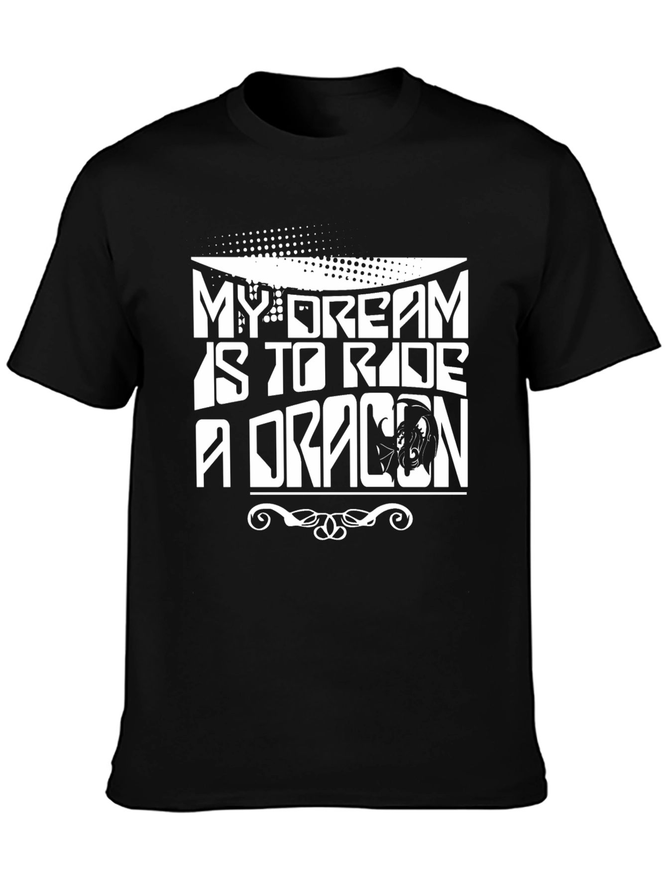 My Dream Is To Ride A Dragon T-Shirt
