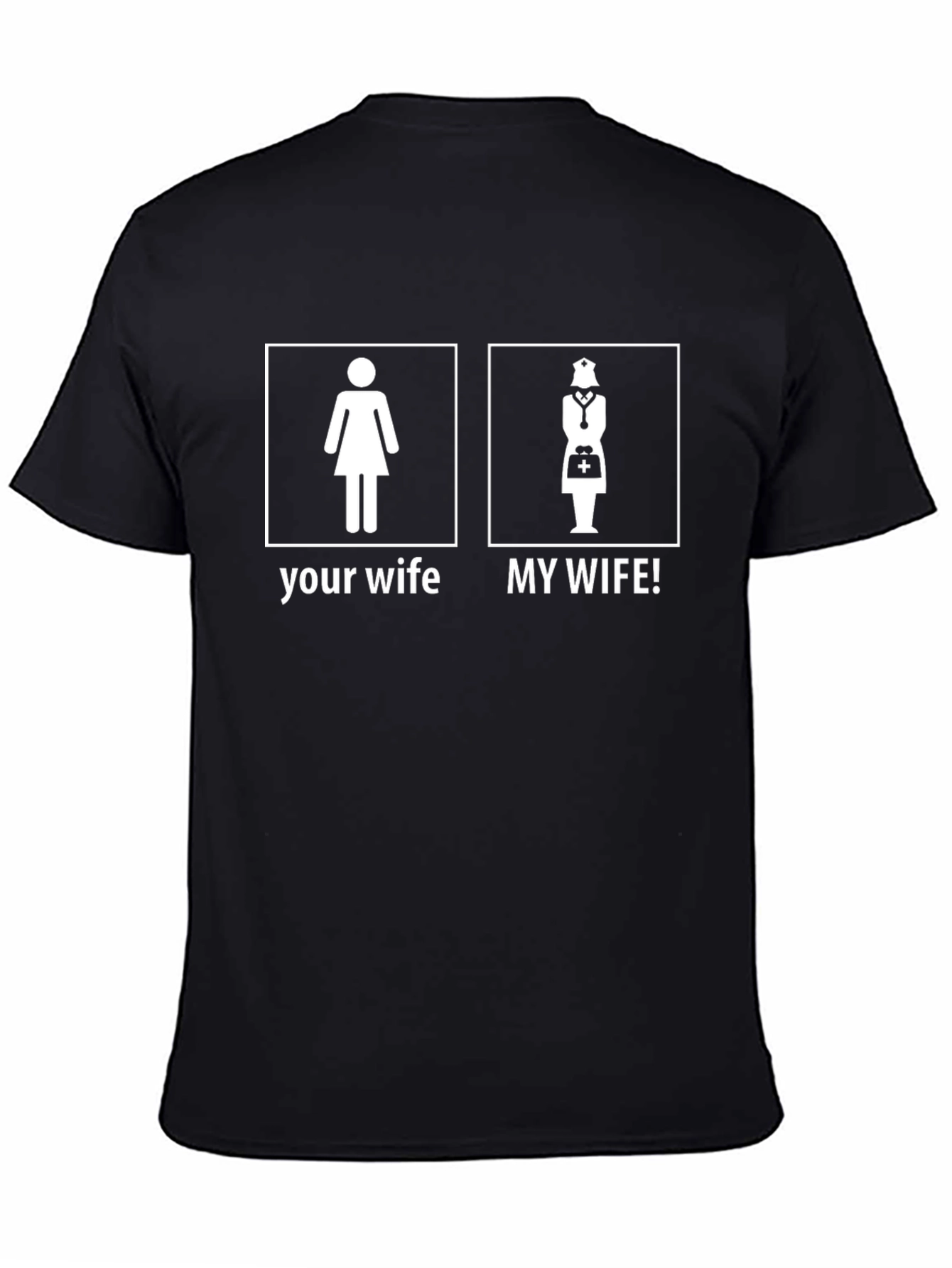 Funny Nurse Wife T-Shirt - My Wife!