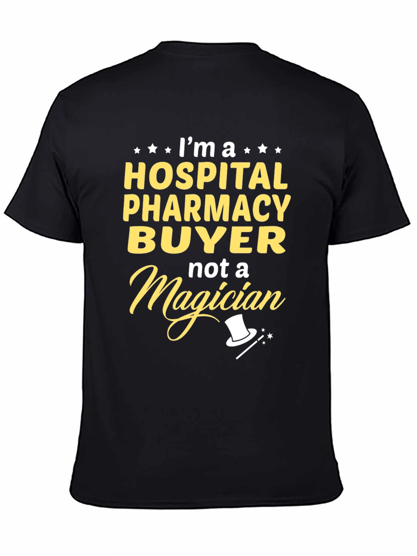 Hospital Pharmacy Buyer T-Shirt - Not a Magician