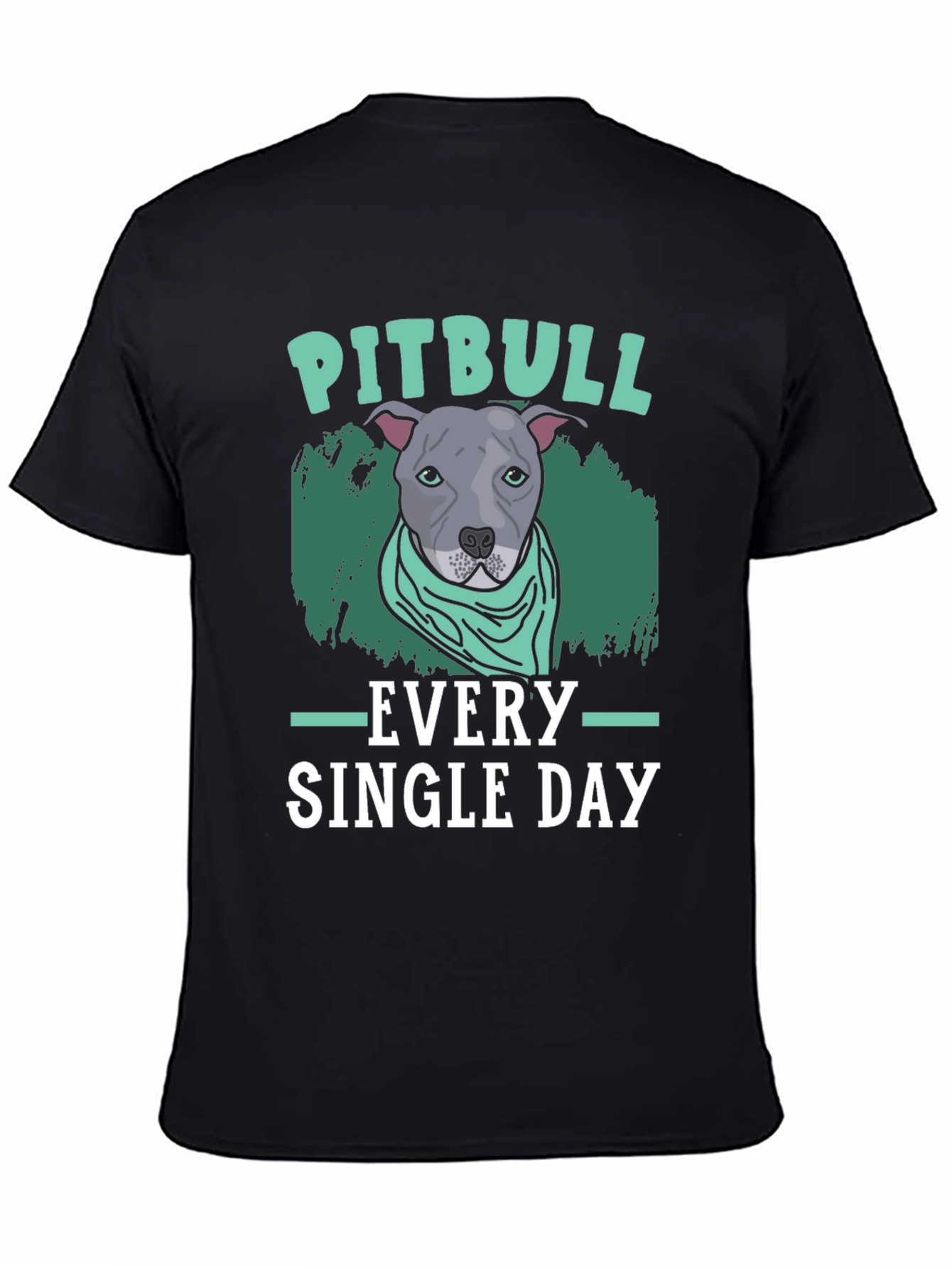 Pitbull Every Single Day T-Shirt