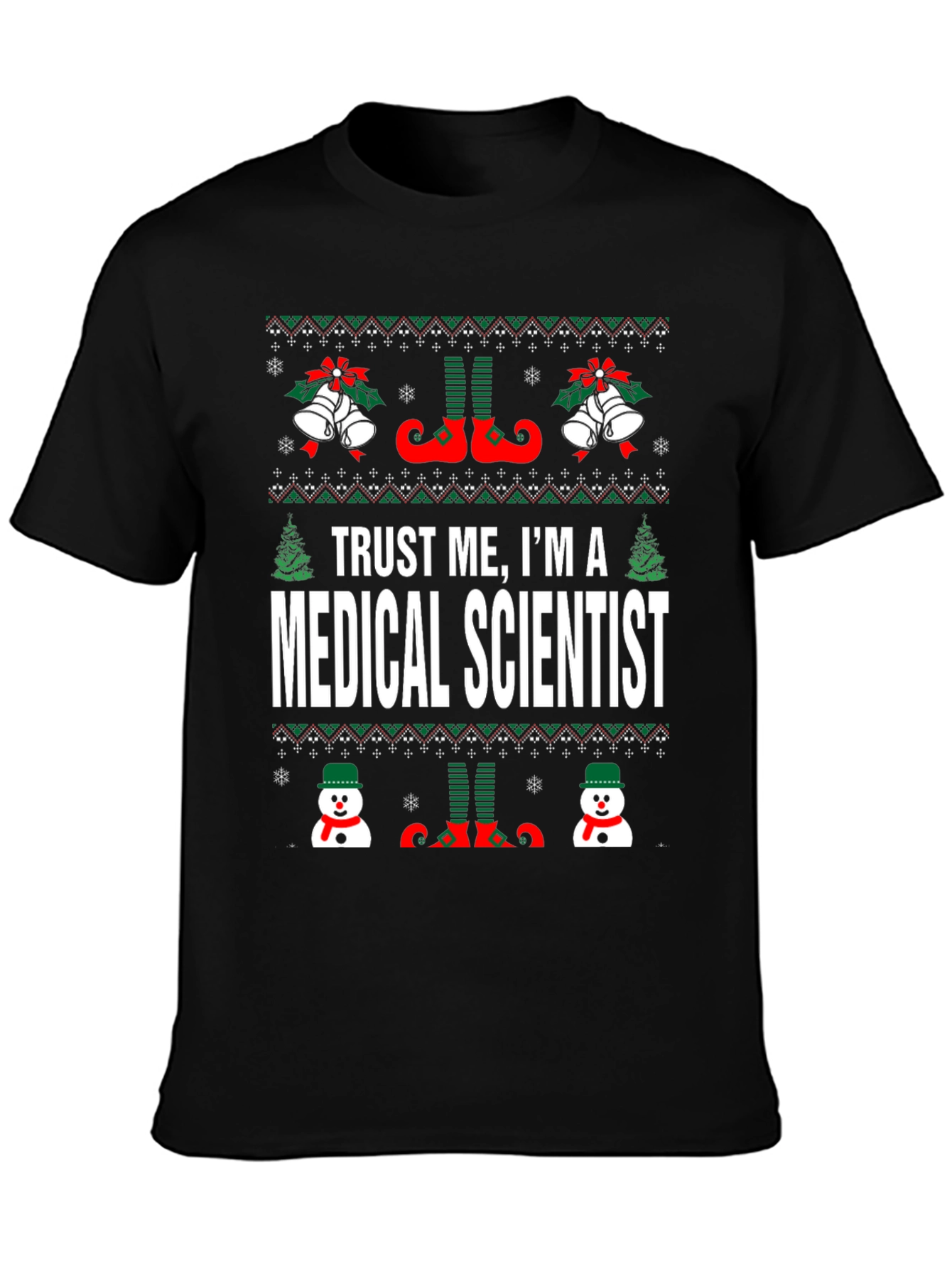 Trust Me Im A Medical Scientist Ugly Christmas T-Shirt