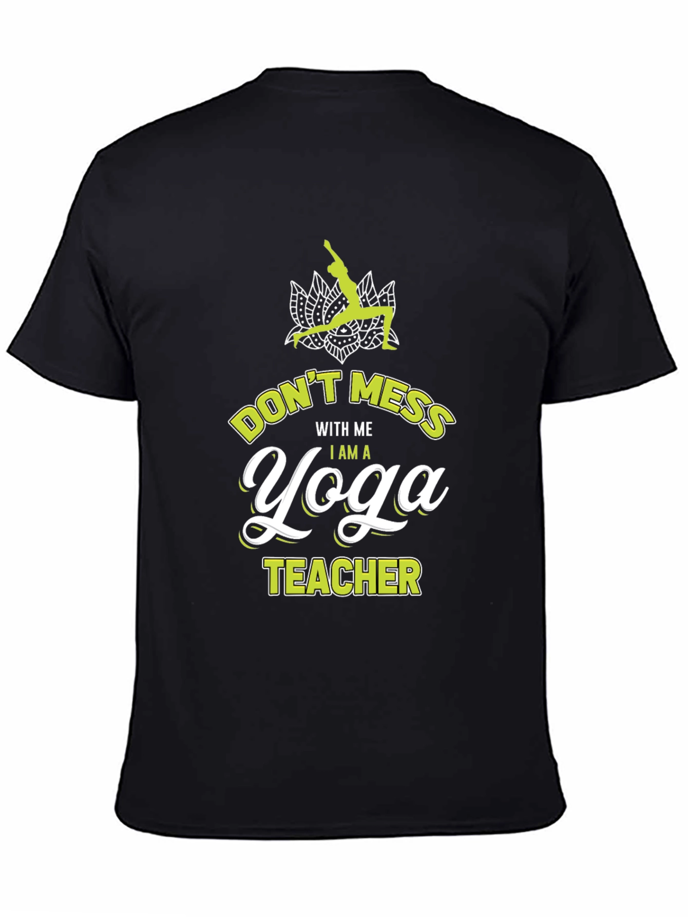 Yoga Teacher Graphic Tee - Dont Mess With Me!