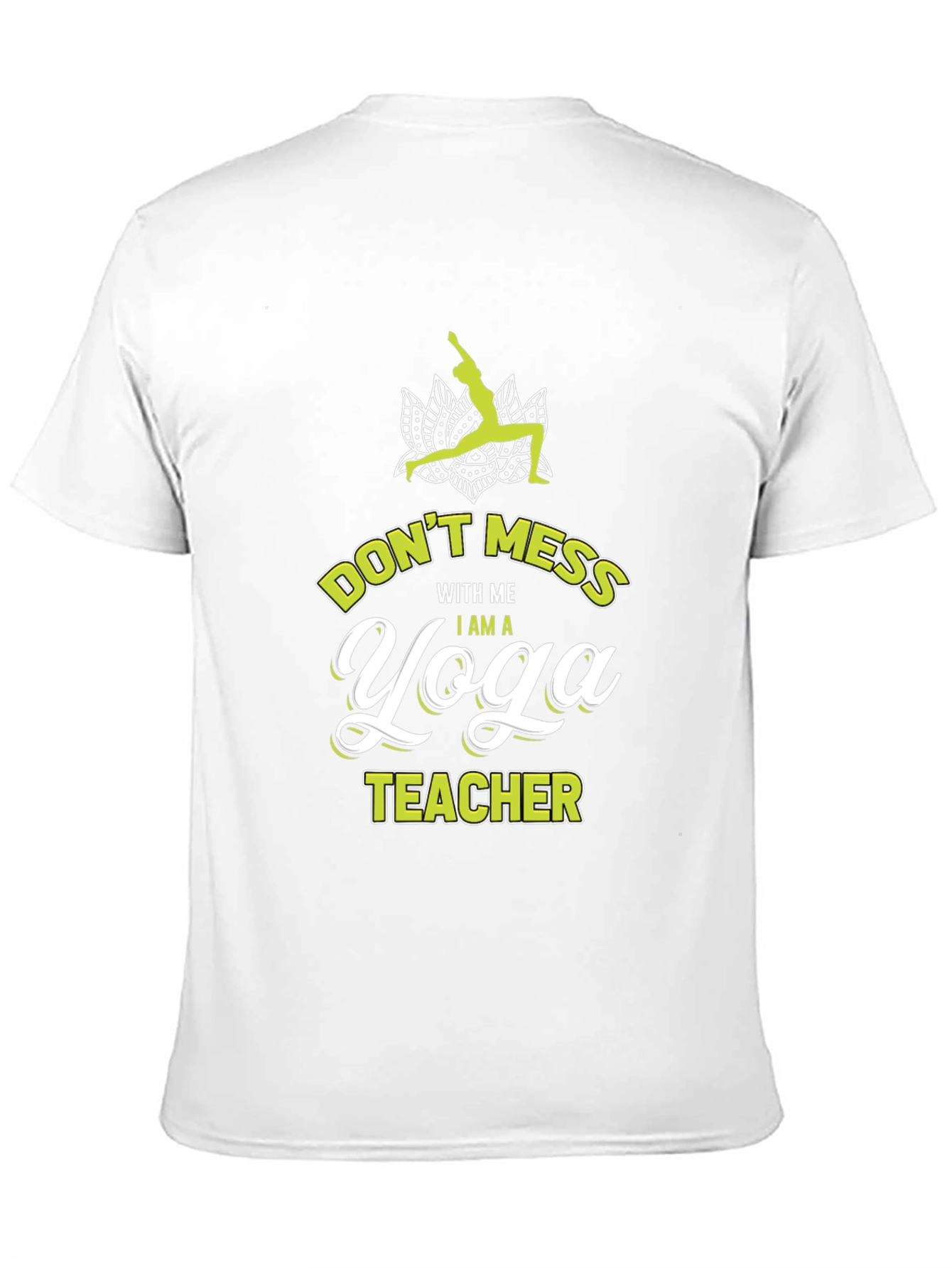 Yoga Teacher Graphic Tee - Dont Mess With Me!