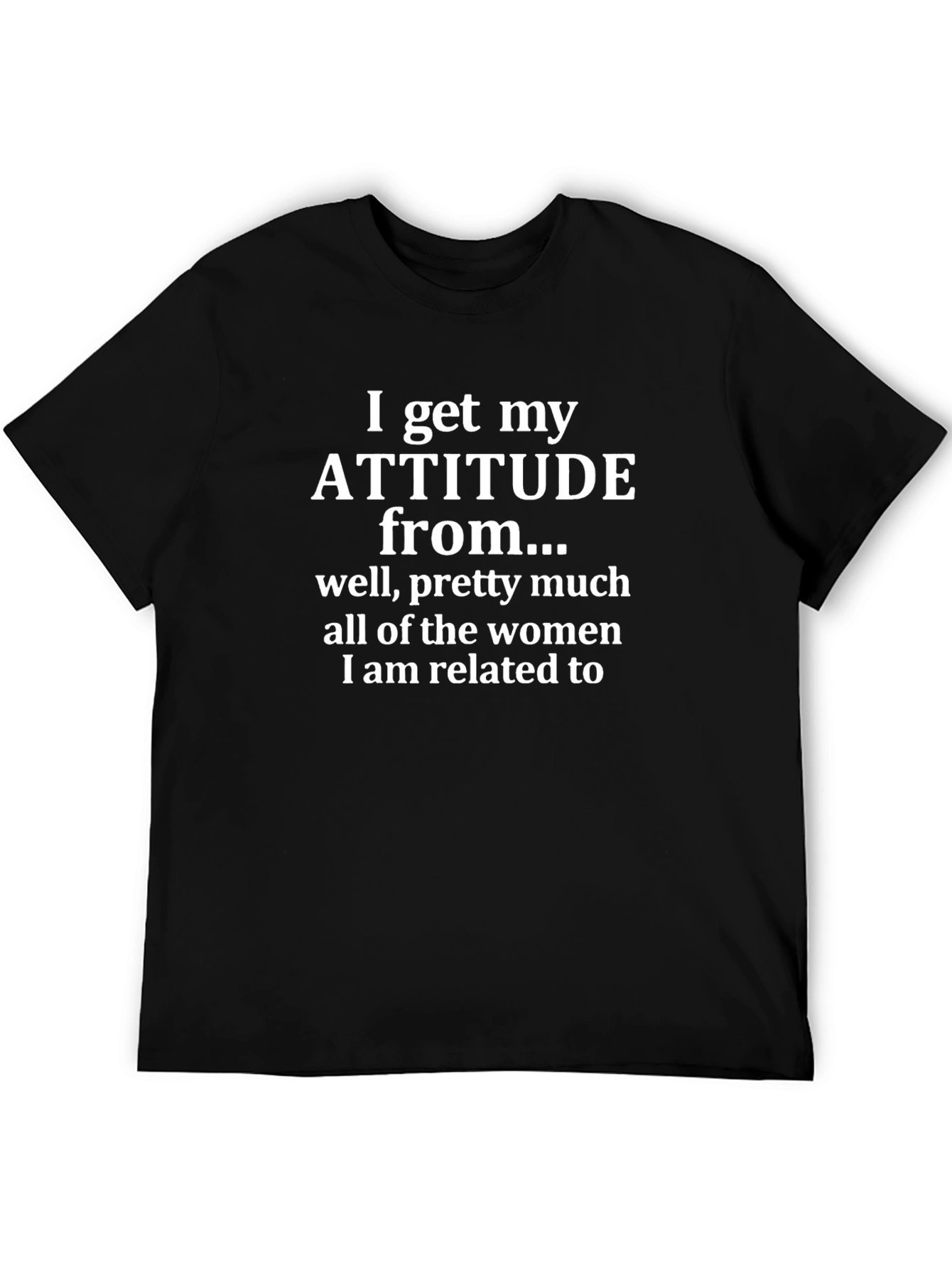 Attitude From Women T-Shirt - Funny Statement Tee