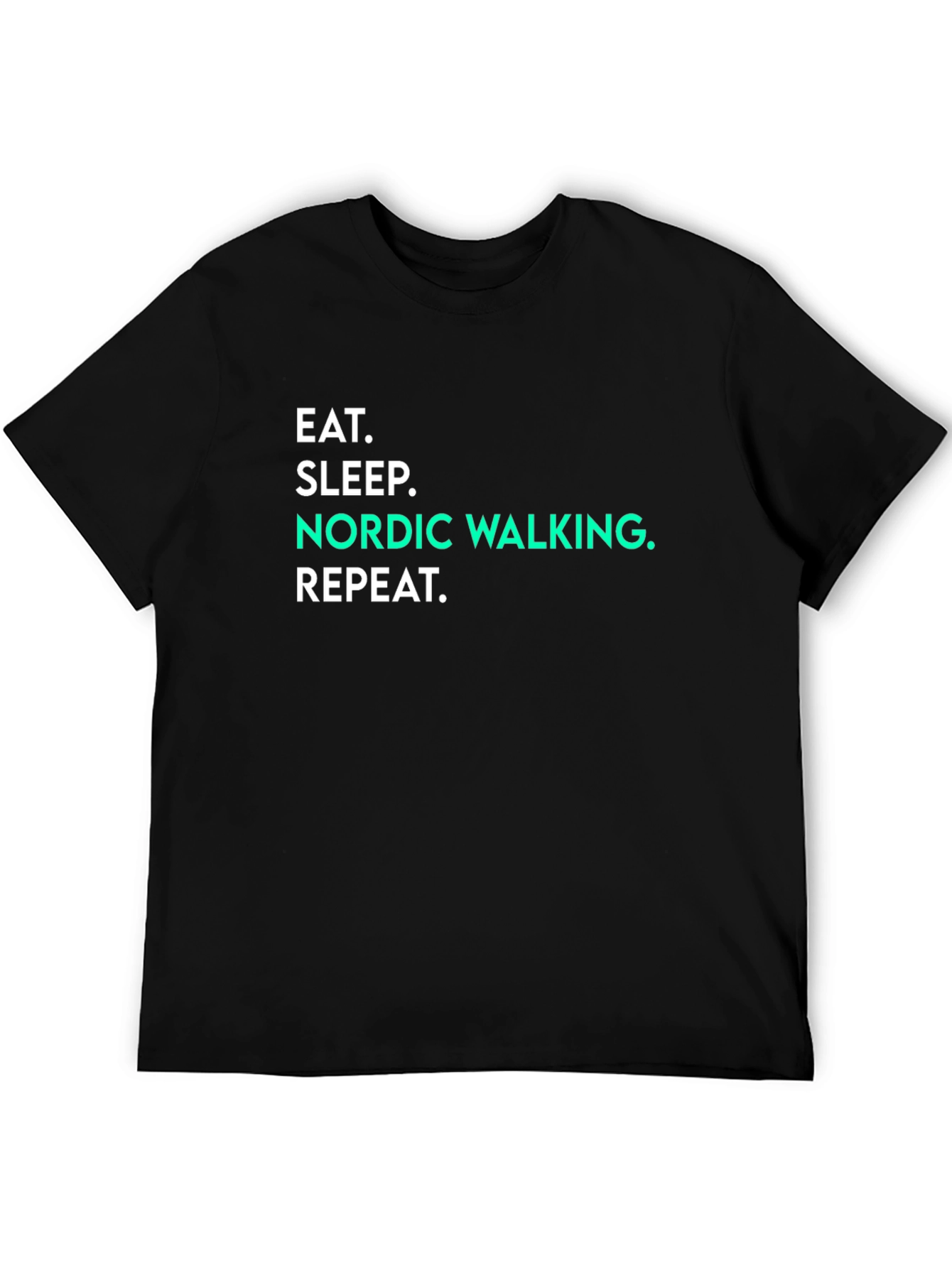 Eat Sleep Nordic Walking Repeat T-Shirt