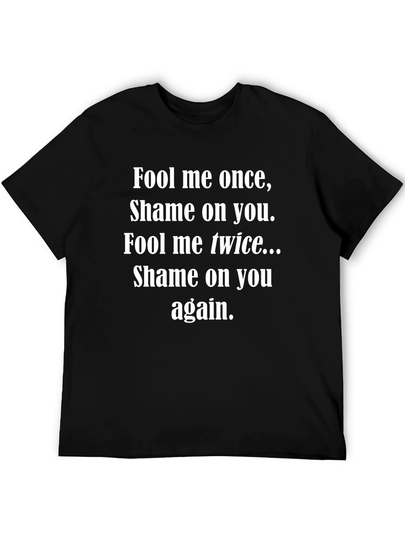 Fool Me Once Black Graphic T-Shirt