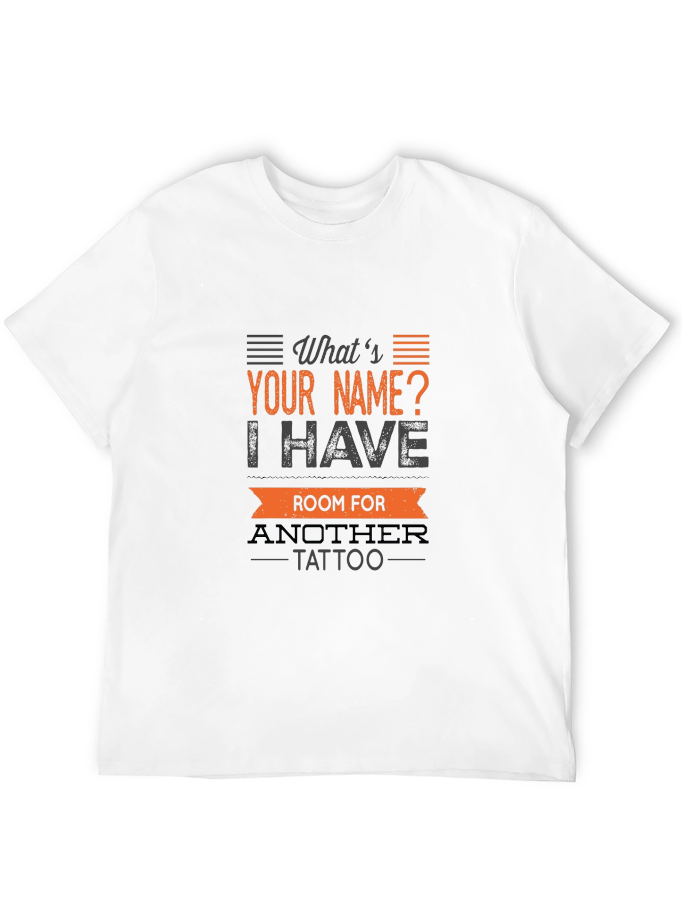 Tattoo Humor T-Shirt: Whats Your Name?