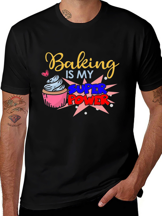 Baking is my Super Power Graphic T-Shirt