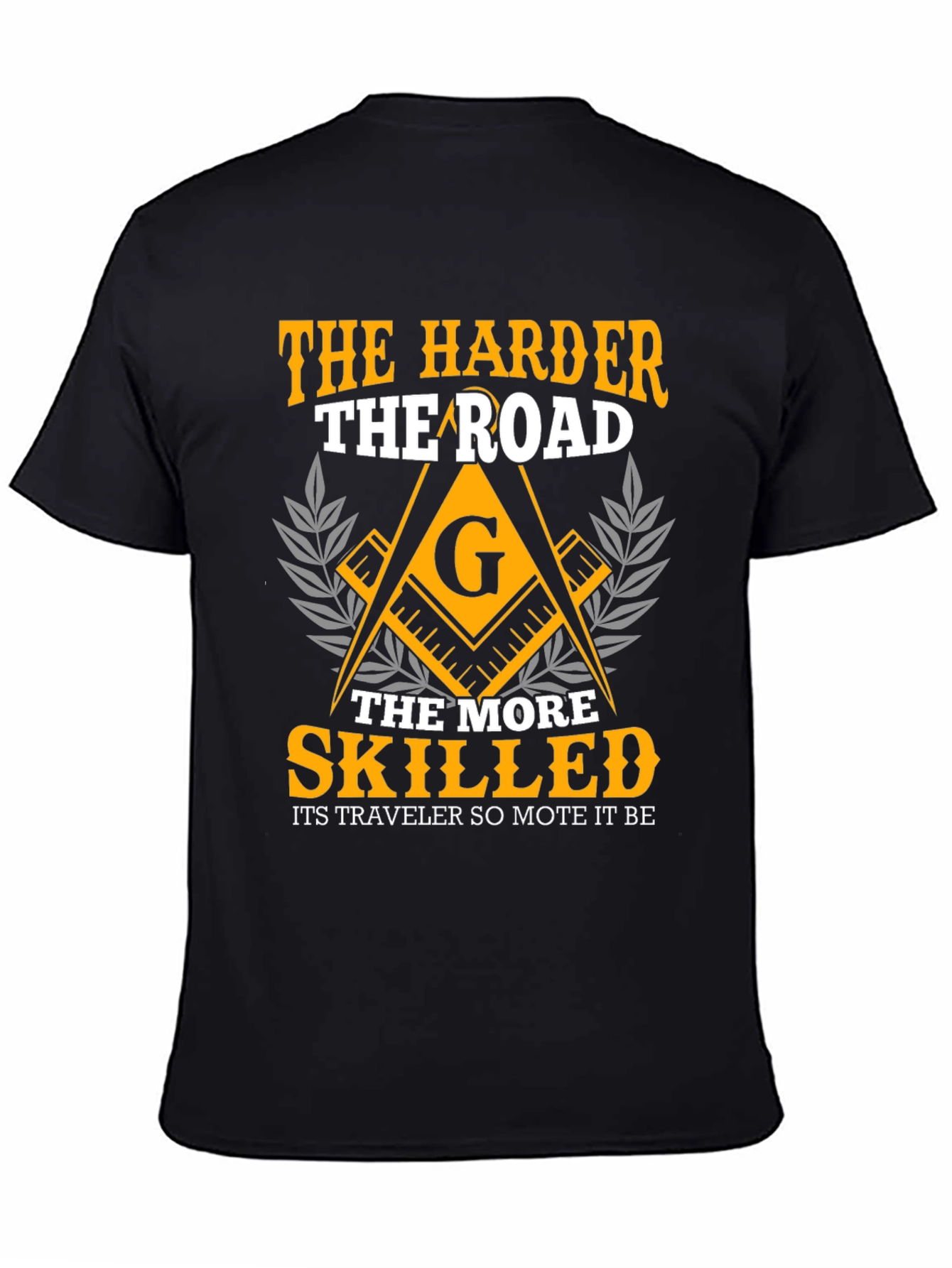 The Harder the Road Freemason T-Shirt
