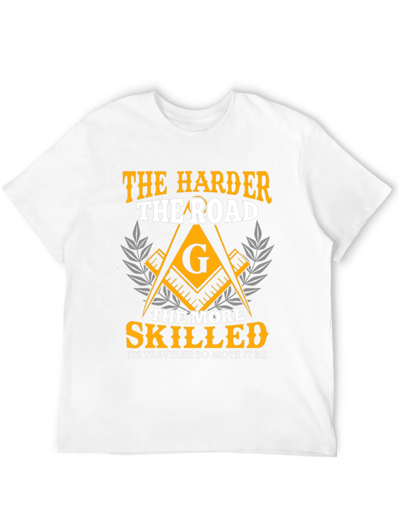 The Harder the Road Freemason T-Shirt