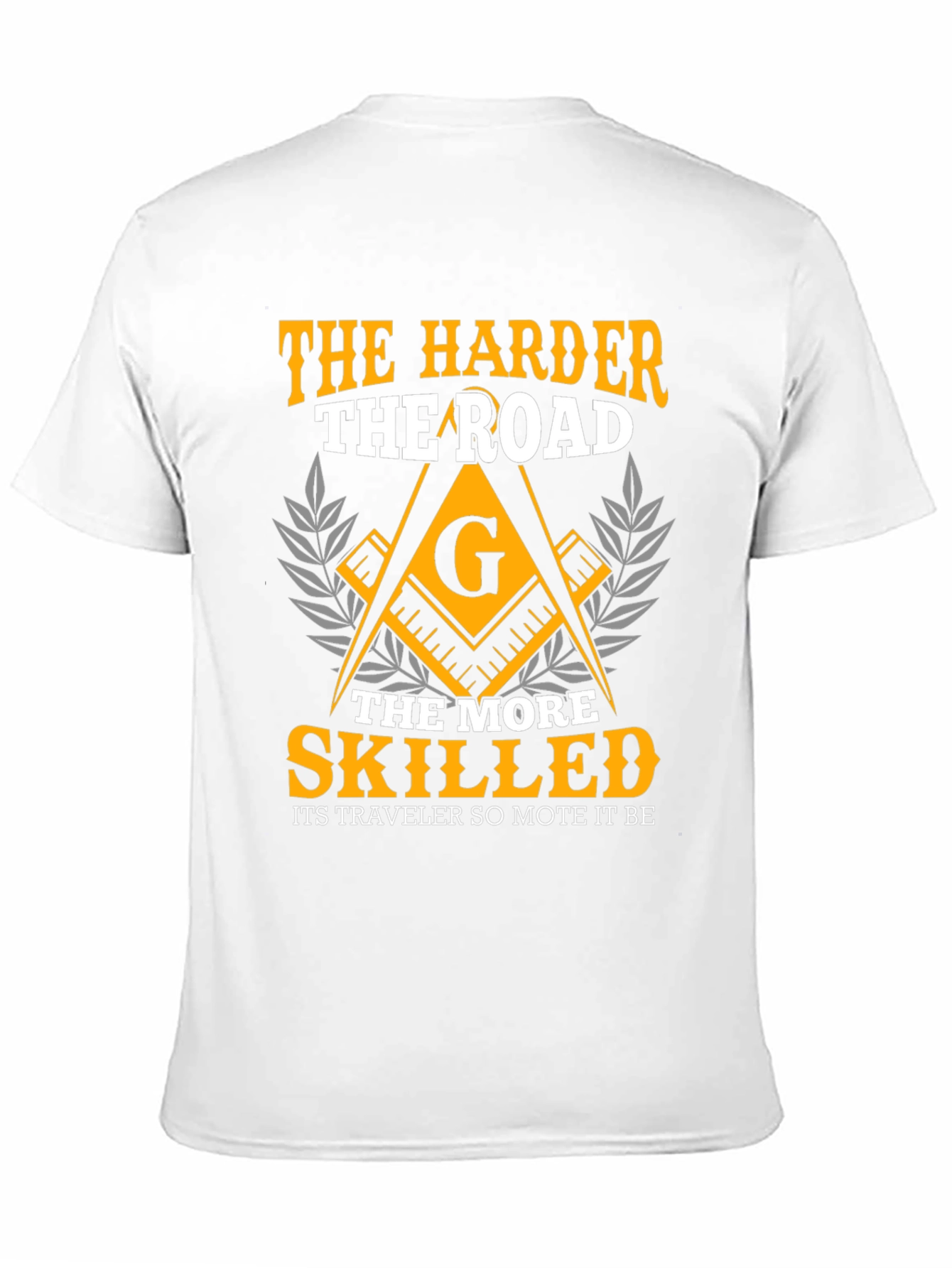 The Harder the Road Freemason T-Shirt