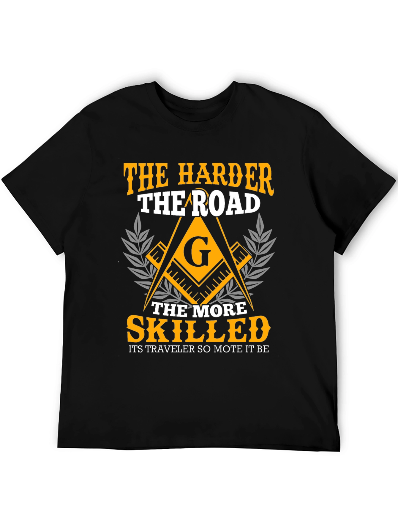 The Harder the Road Freemason T-Shirt