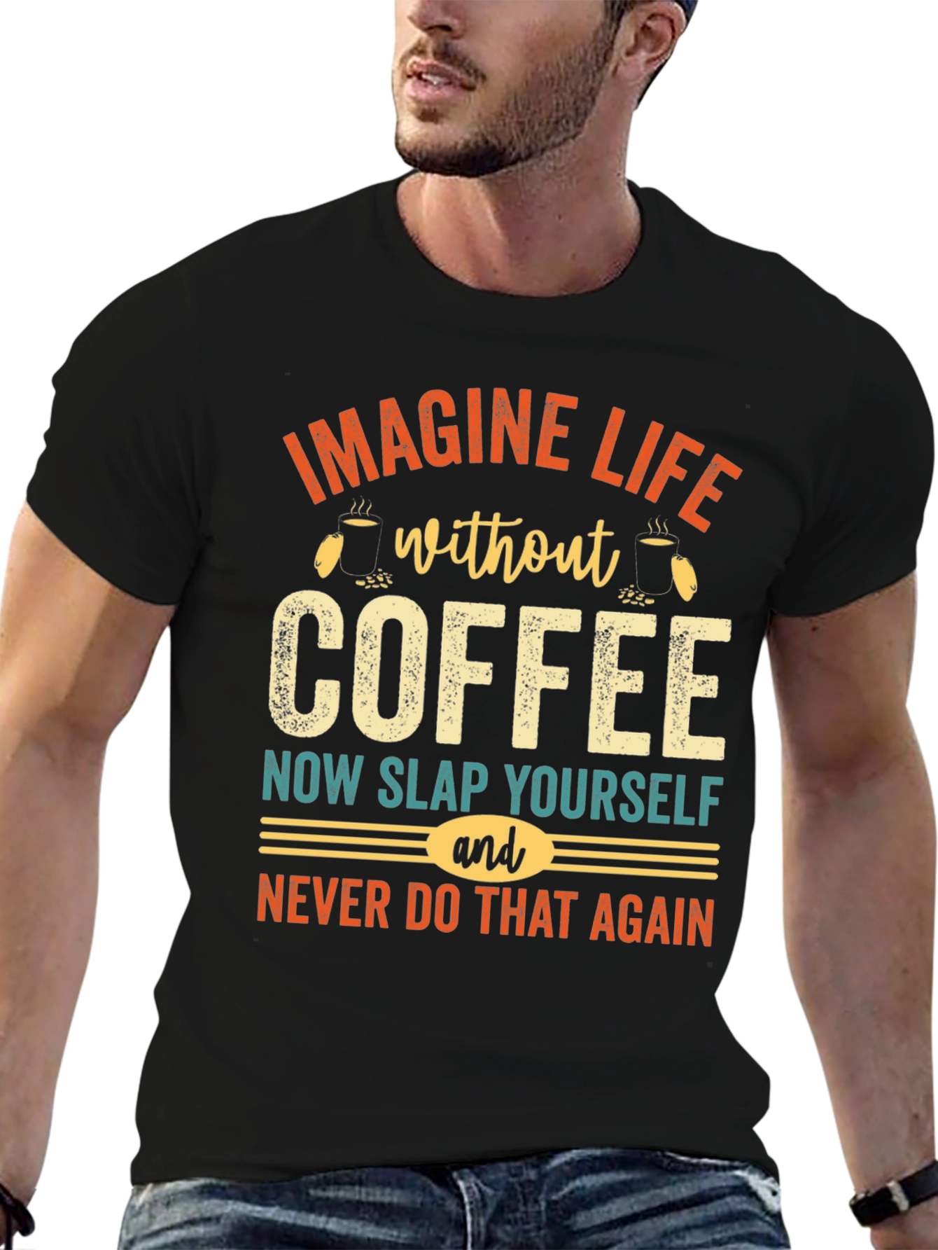 Imagine Life Without Coffee Graphic Tee