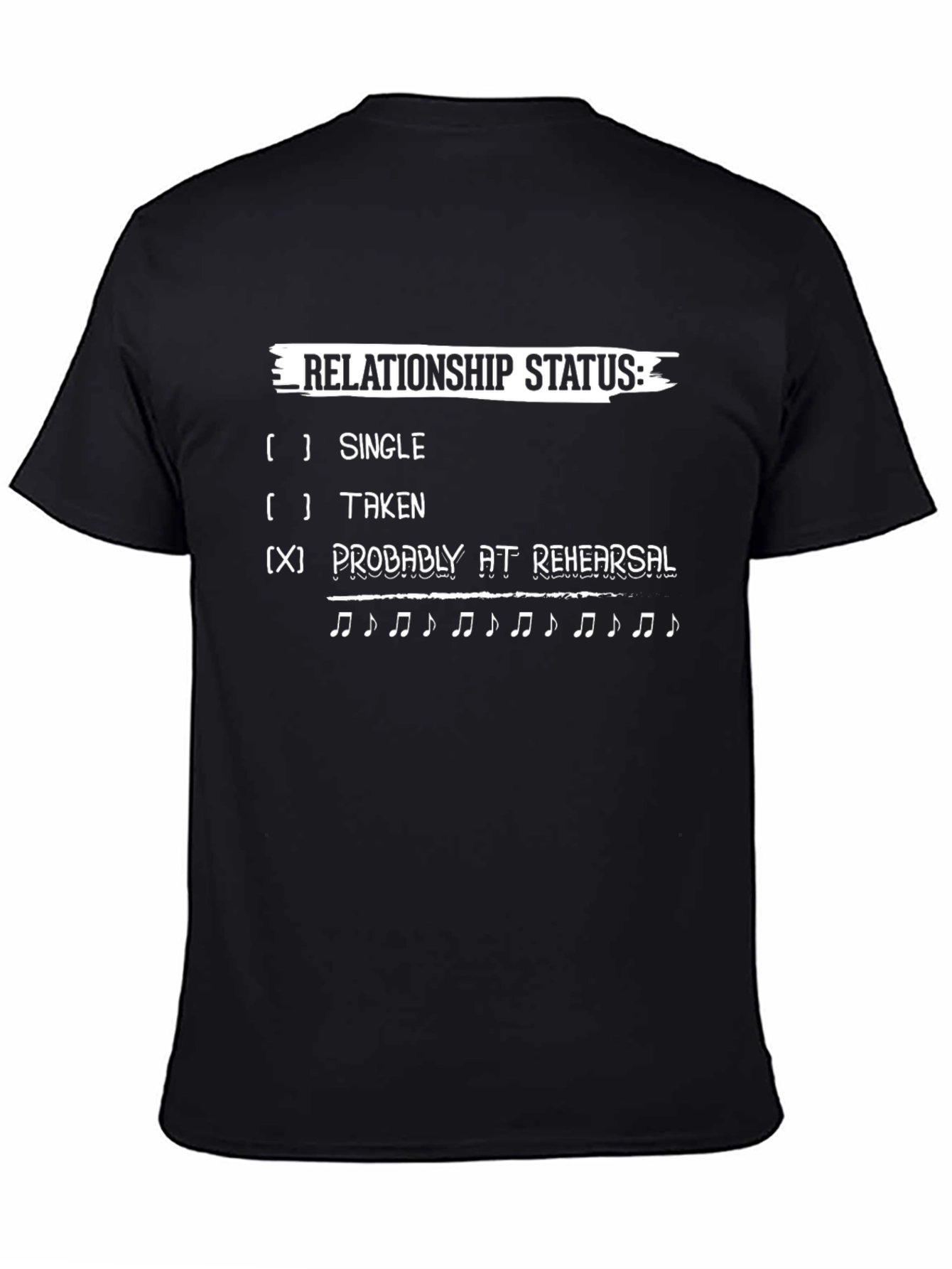 Relationship Status: Probably at Rehearsal T-Shirt
