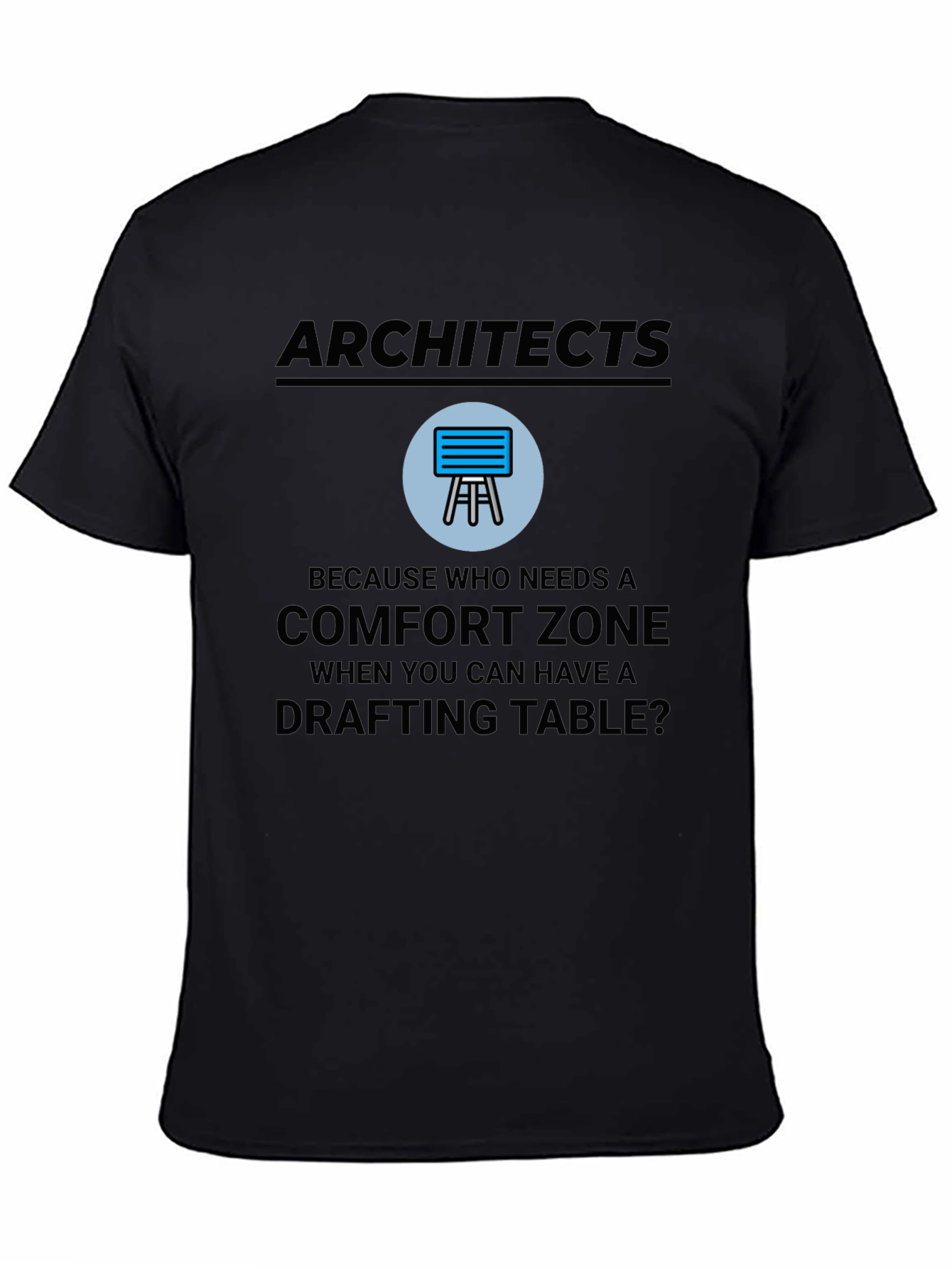 Architects Drafting Table Comfort Zone T-Shirt