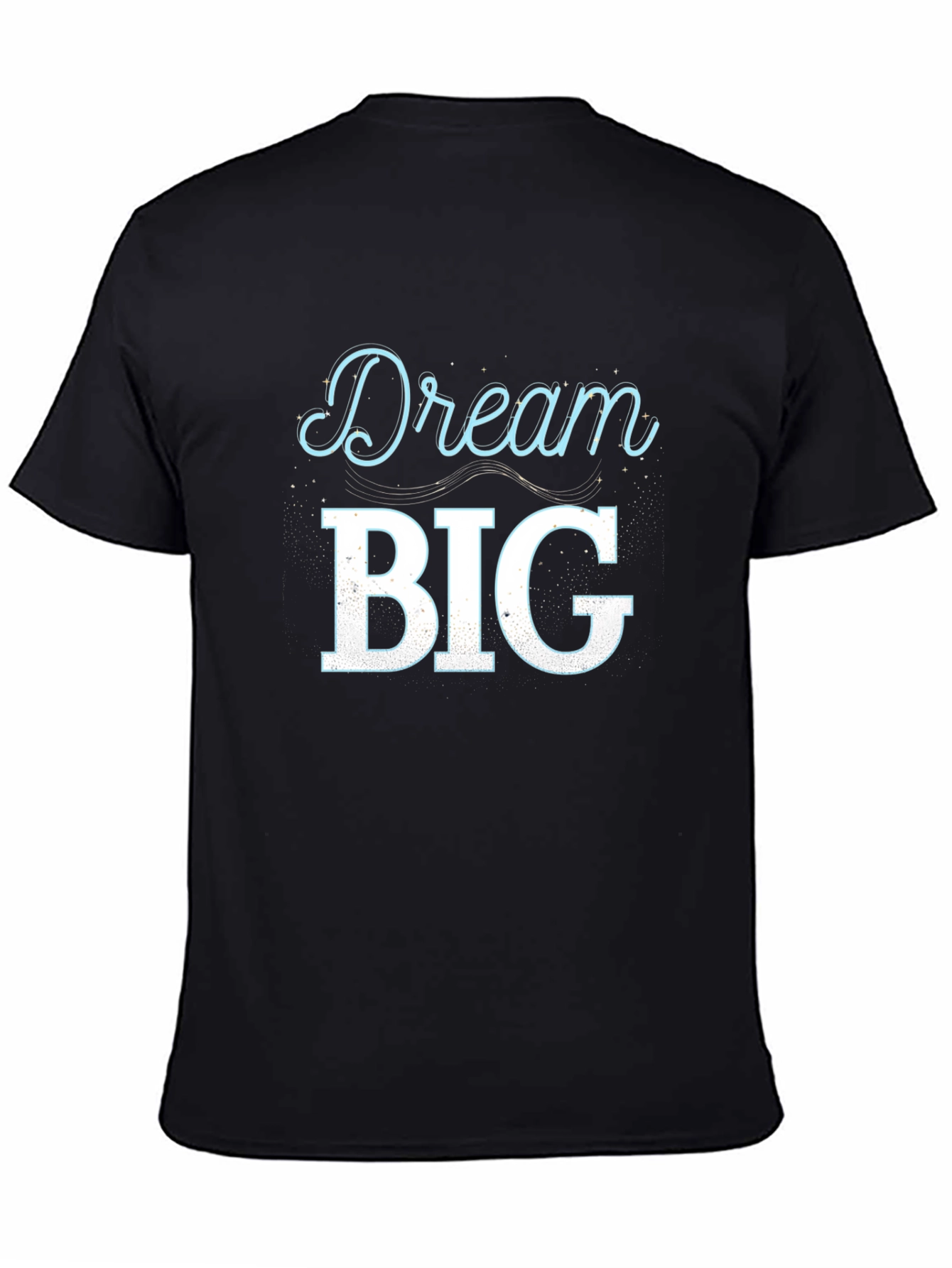Dream Big Graphic T-Shirt - Motivational Tee