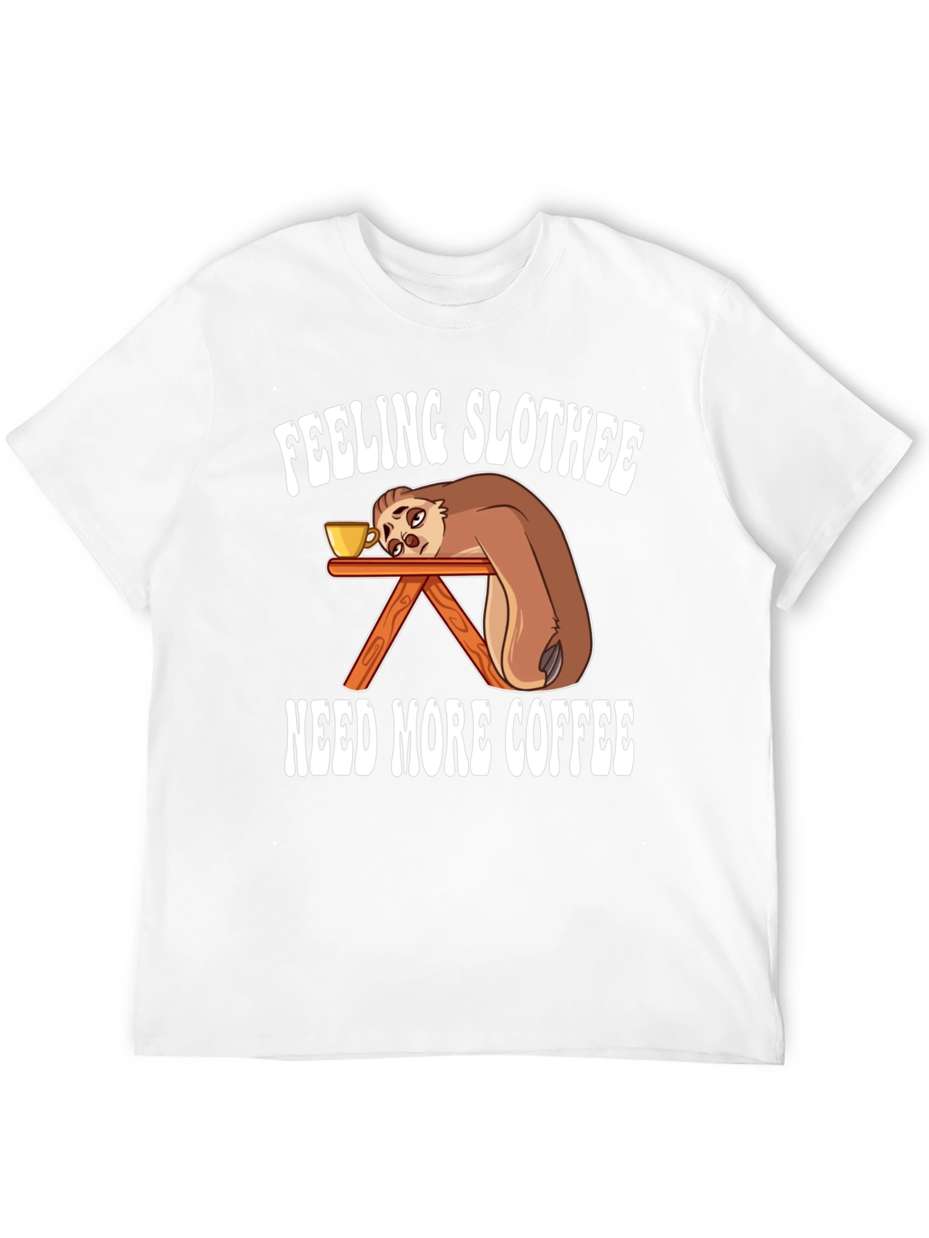 Feeling Slothee Coffee T-Shirt