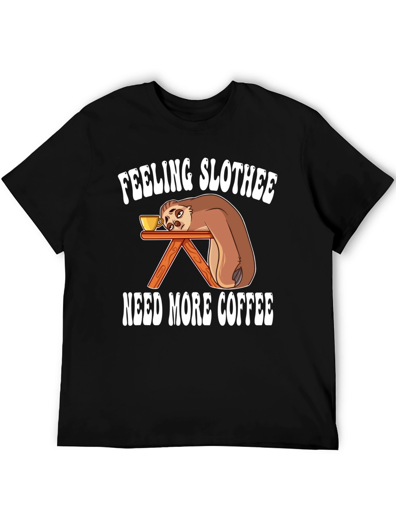Feeling Slothee Coffee T-Shirt
