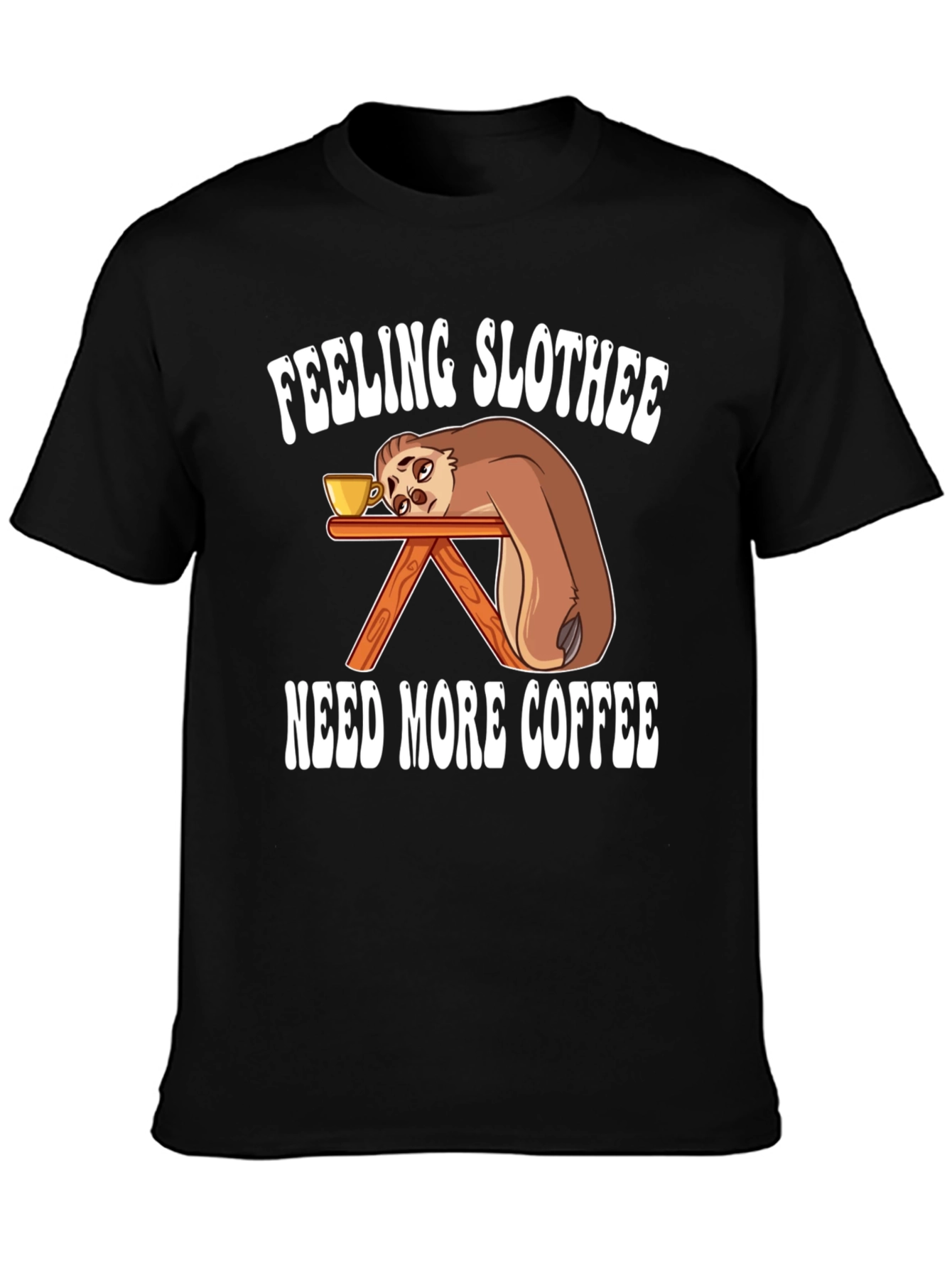 Feeling Slothee Coffee T-Shirt
