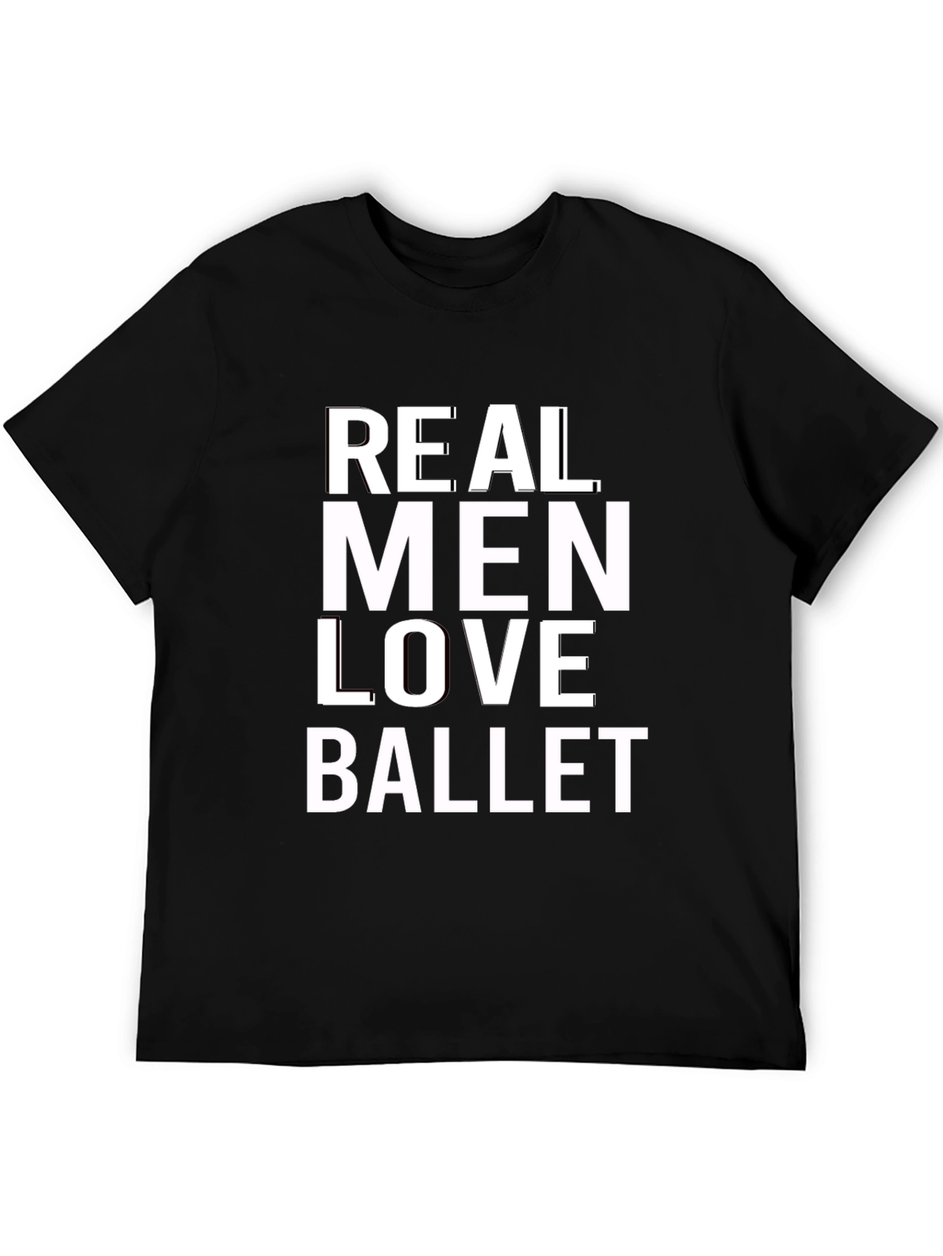 Real Men Love Ballet Graphic T-Shirt