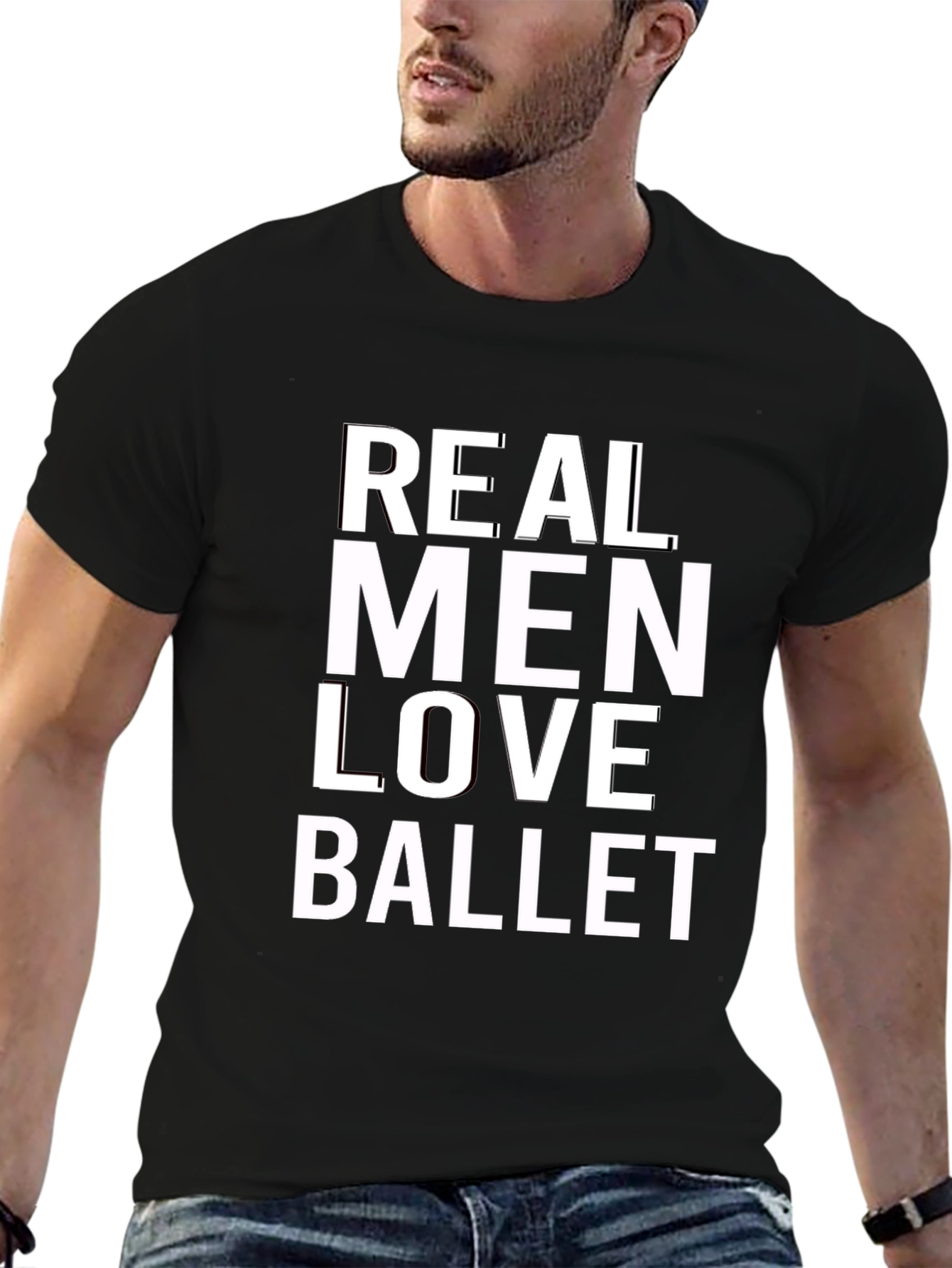 Real Men Love Ballet Graphic T-Shirt