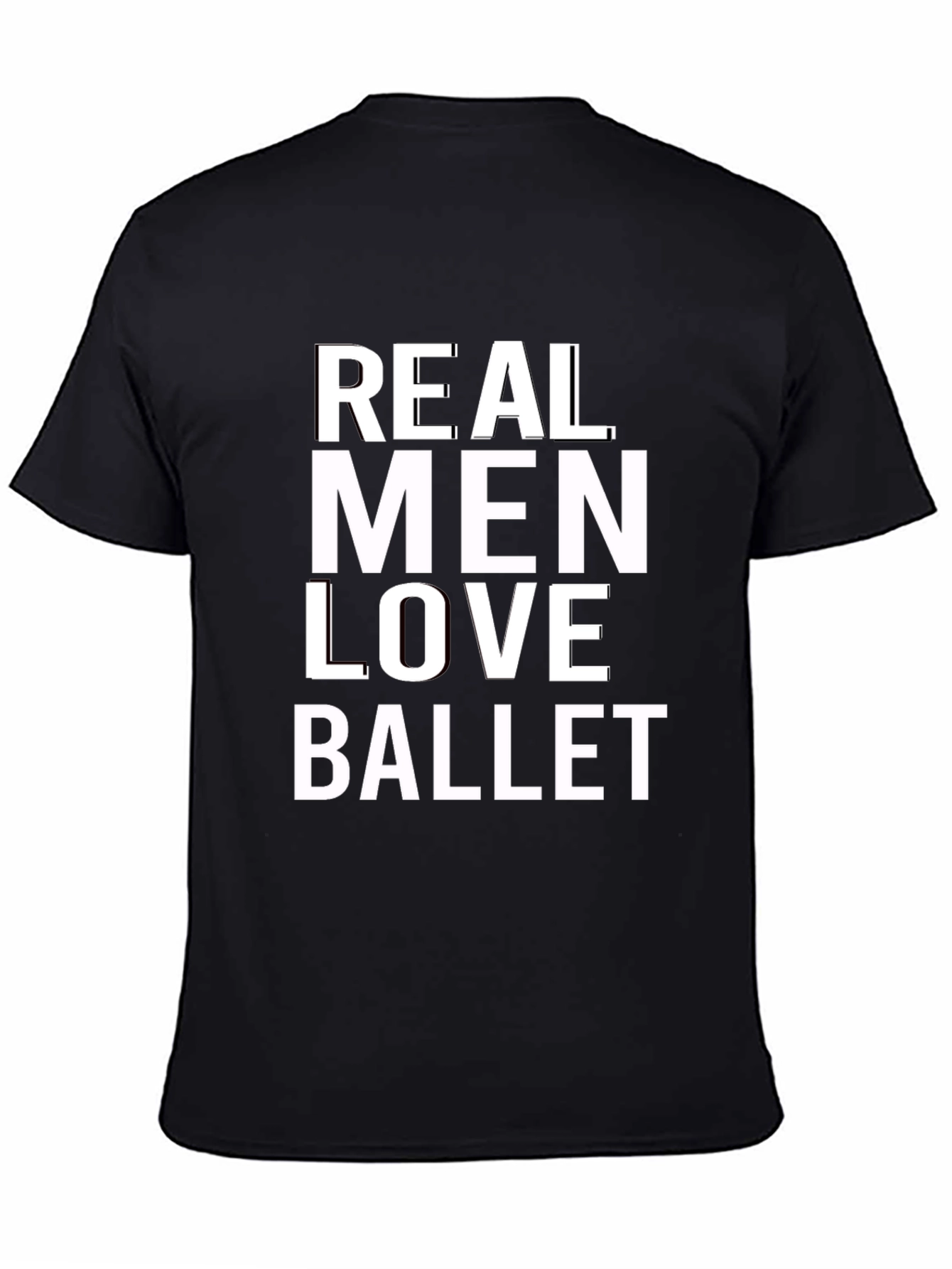 Real Men Love Ballet Graphic T-Shirt