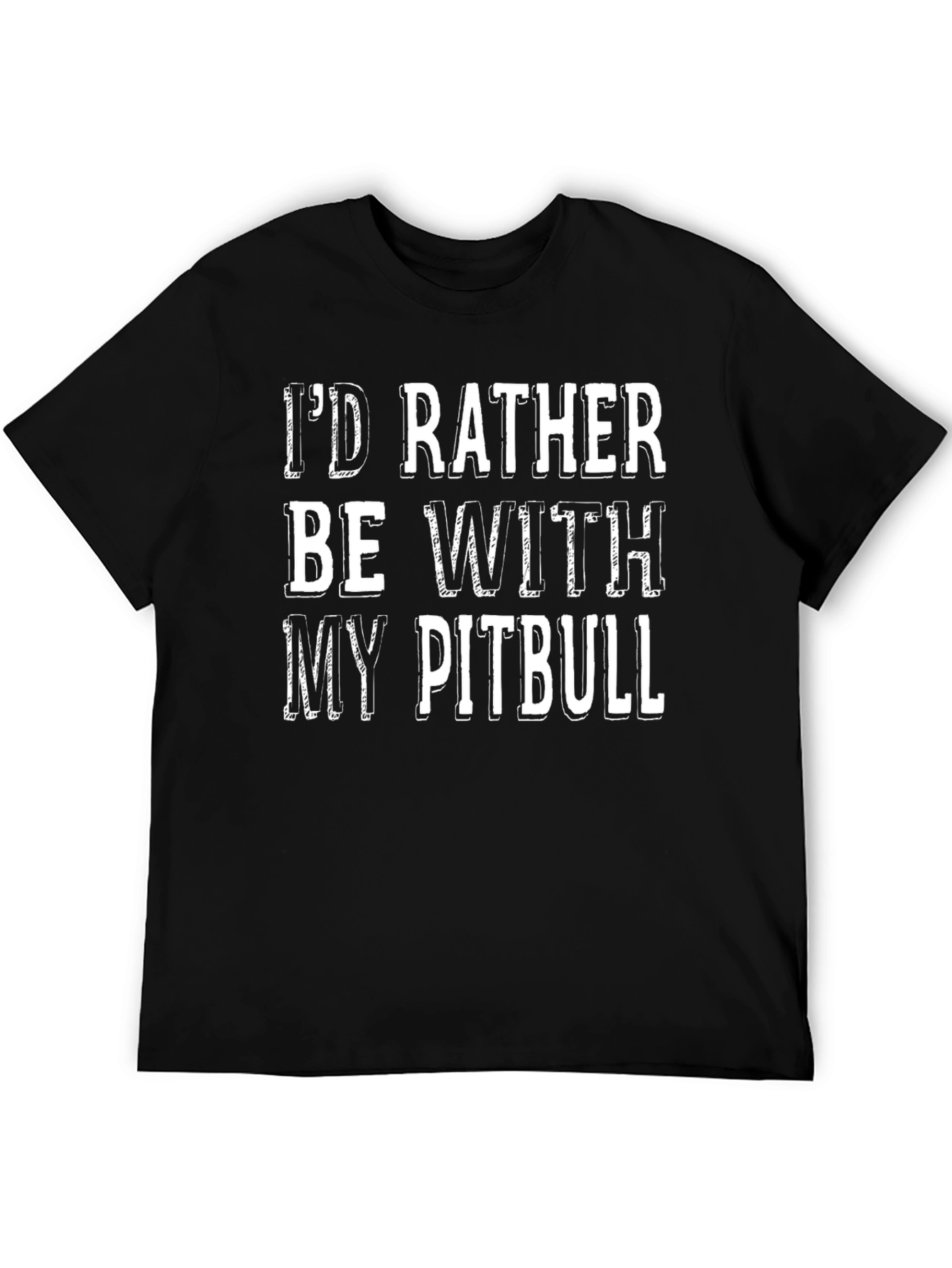 Id Rather Be With My Pitbull T-Shirt